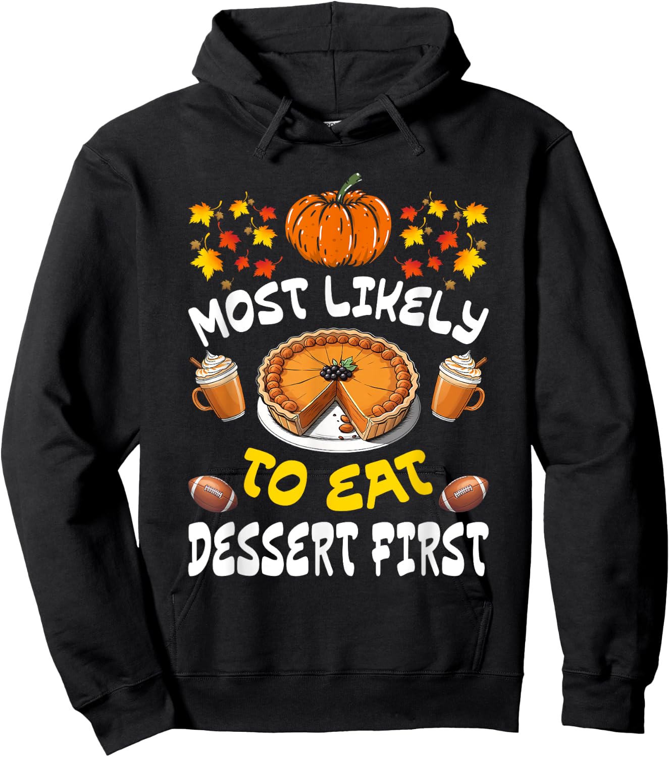 Happy Thanksgiving Family Outfits Most Likely To Eat Dessert First Family Christmas Holiday Hoodie - Hoodie | Black