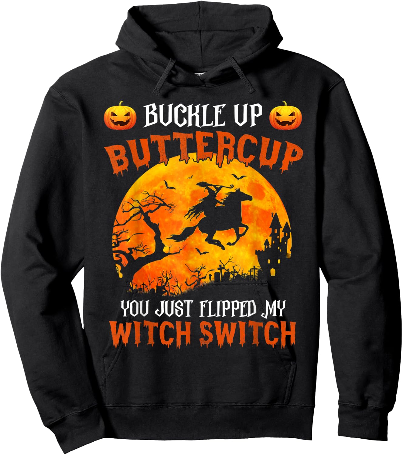 Buckle Up Buttercup You Just Flipped My Witch Switch Hoodie - Hoodie | Black