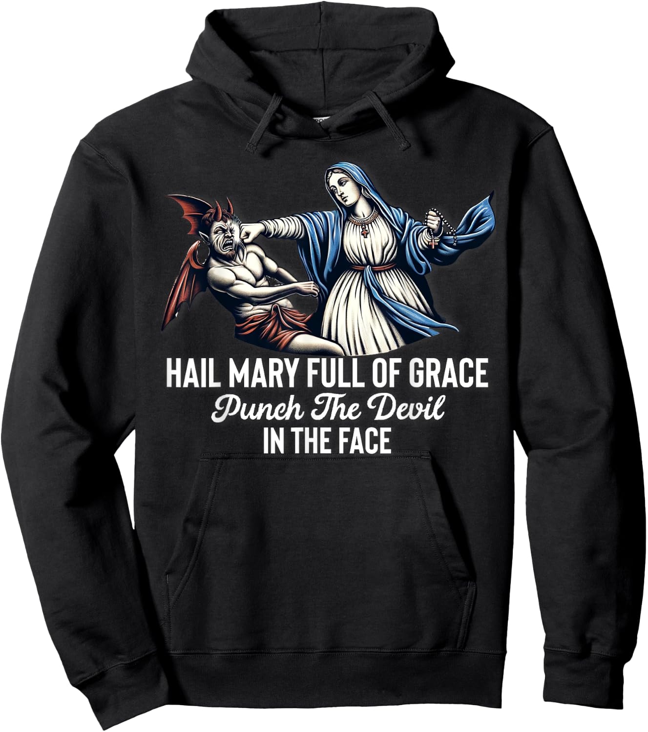 Hail Mary Full of Grace Punch the Devil in the Face Catholic Hoodie - Hoodie | Black