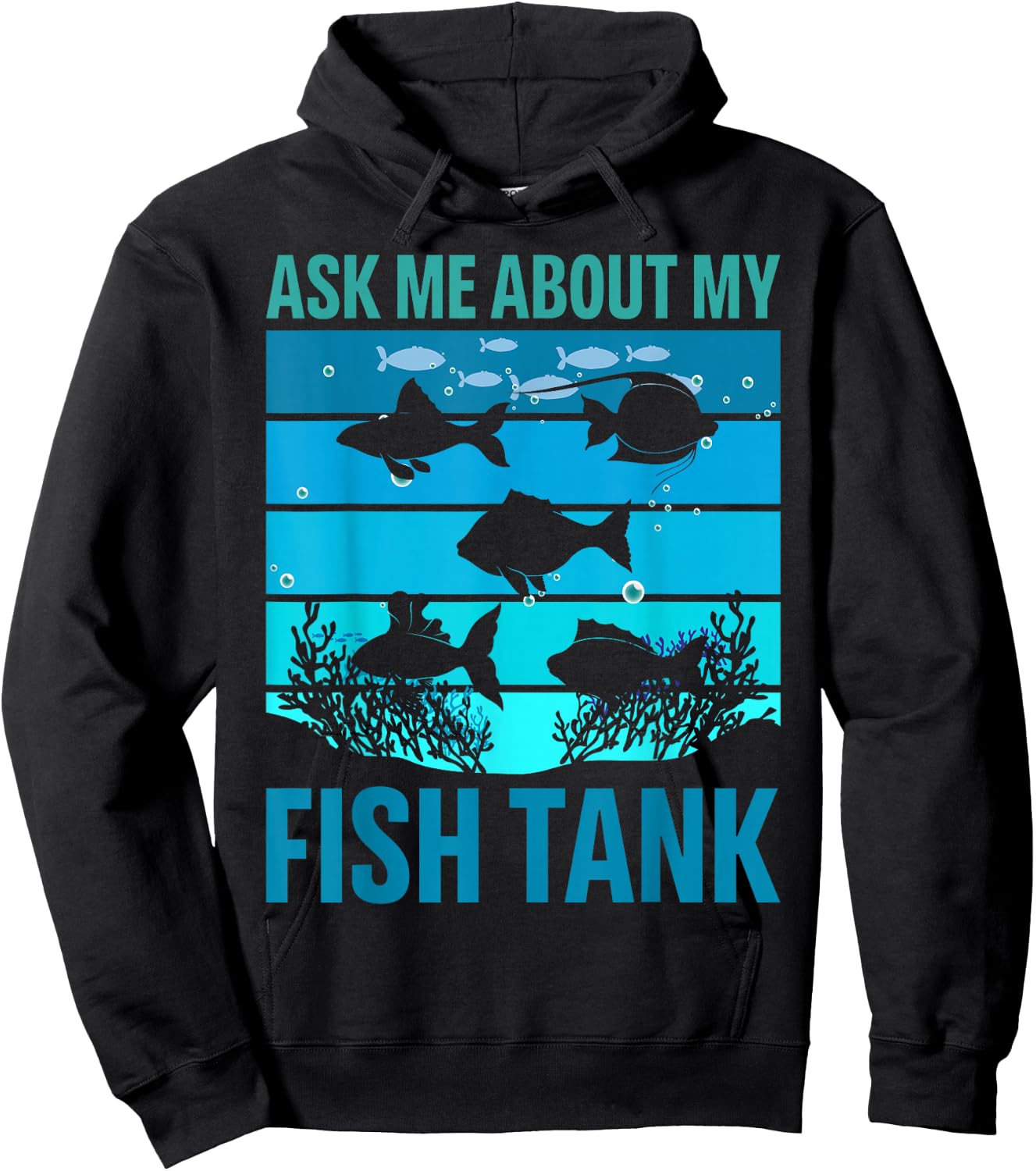 Ask Me About My Fish Tank Aquarium Owner Fish Keeping Hoodie - Hoodie | Black