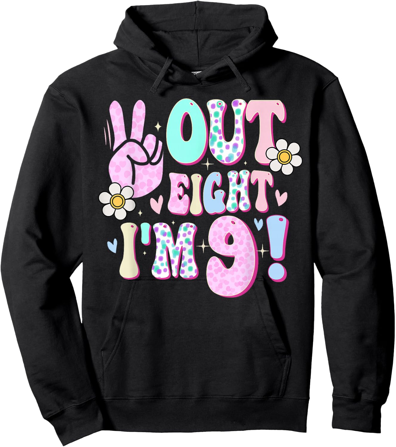 Peace Out Eight I'm 9 Nine Year Old Girl 9th Birthday Hoodie - Hoodie | Black