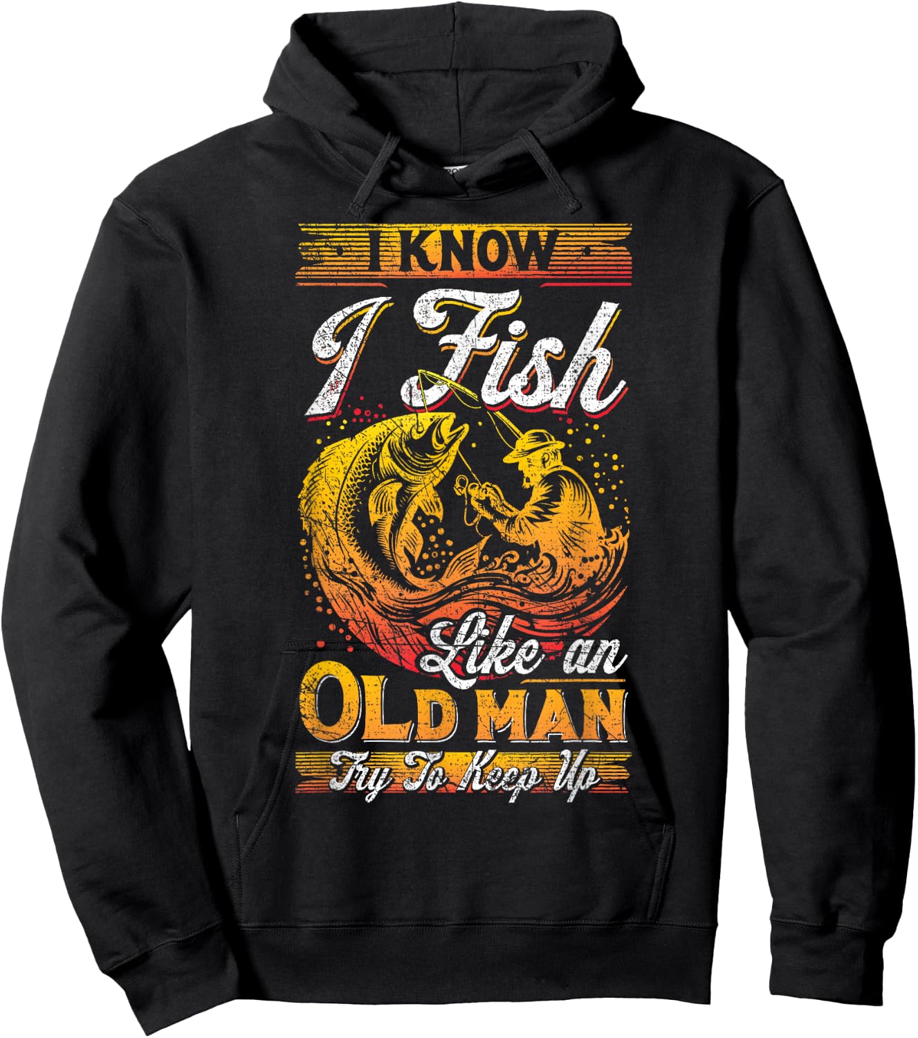 I Know I Fish Like An Old Man, Fisherman, Fishing Lover Hoodie - Hoodie | Black