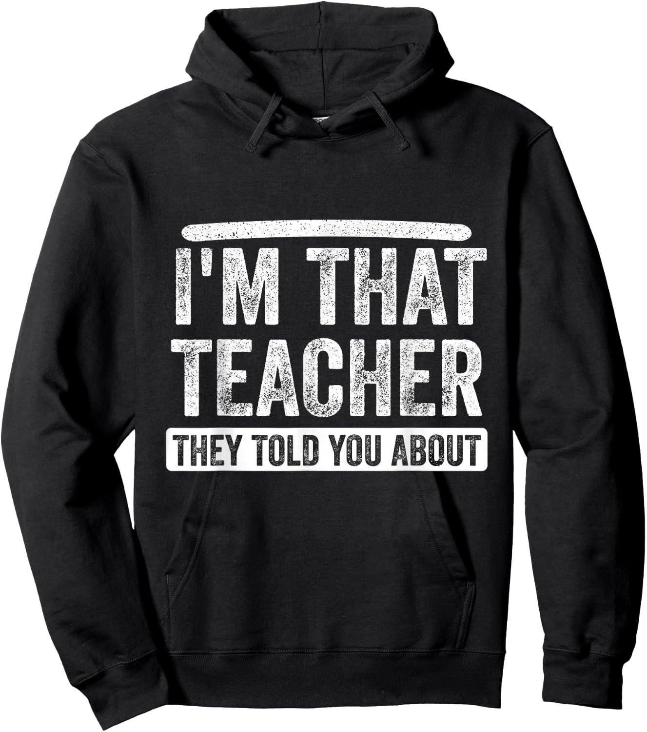 I'm That Teacher They Told You About, Back to school Quote Hoodie - Hoodie | Black