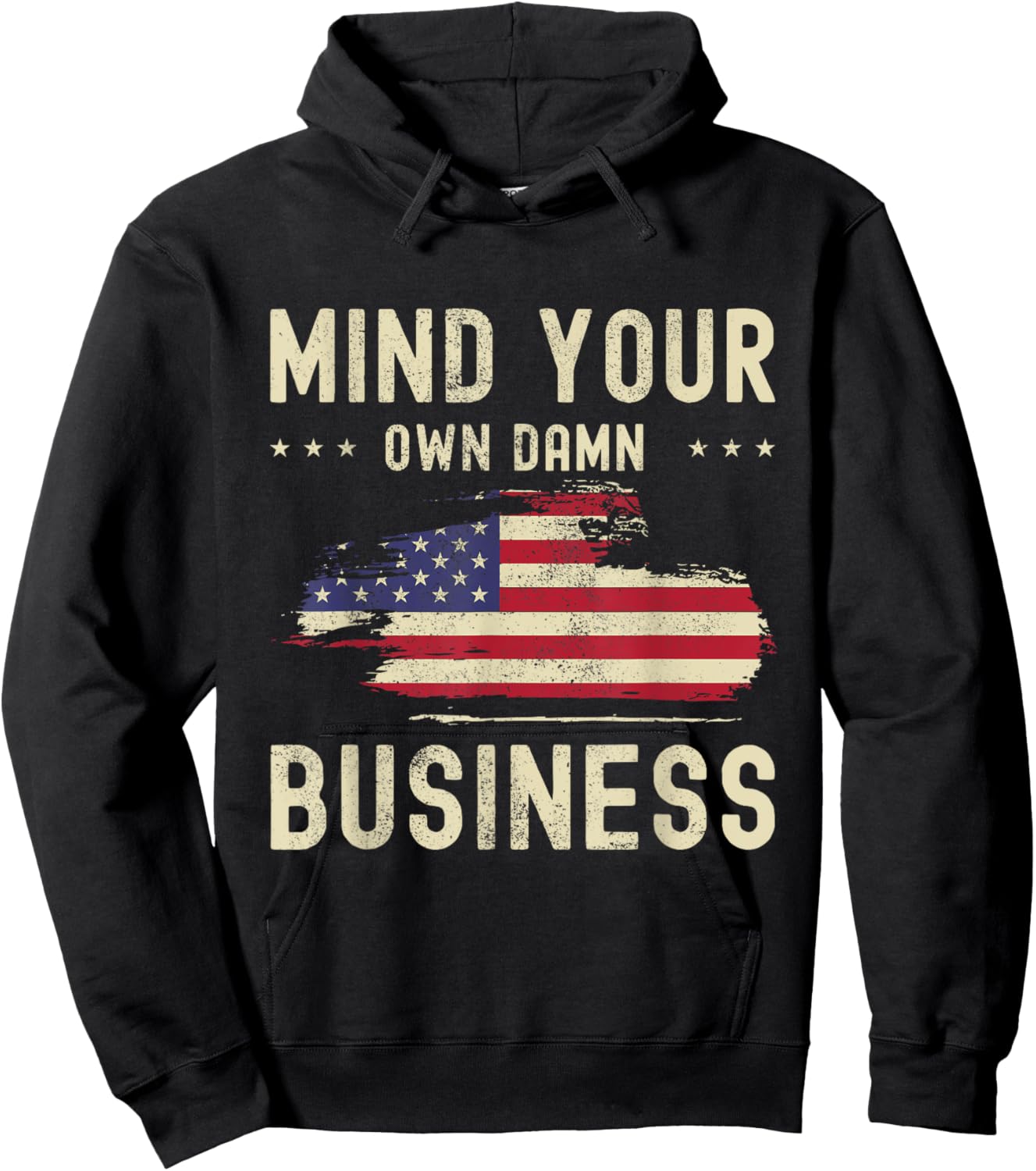 Mind Your Own Damn Business American Flag Statement 2024 Hoodie - Hoodie | Black