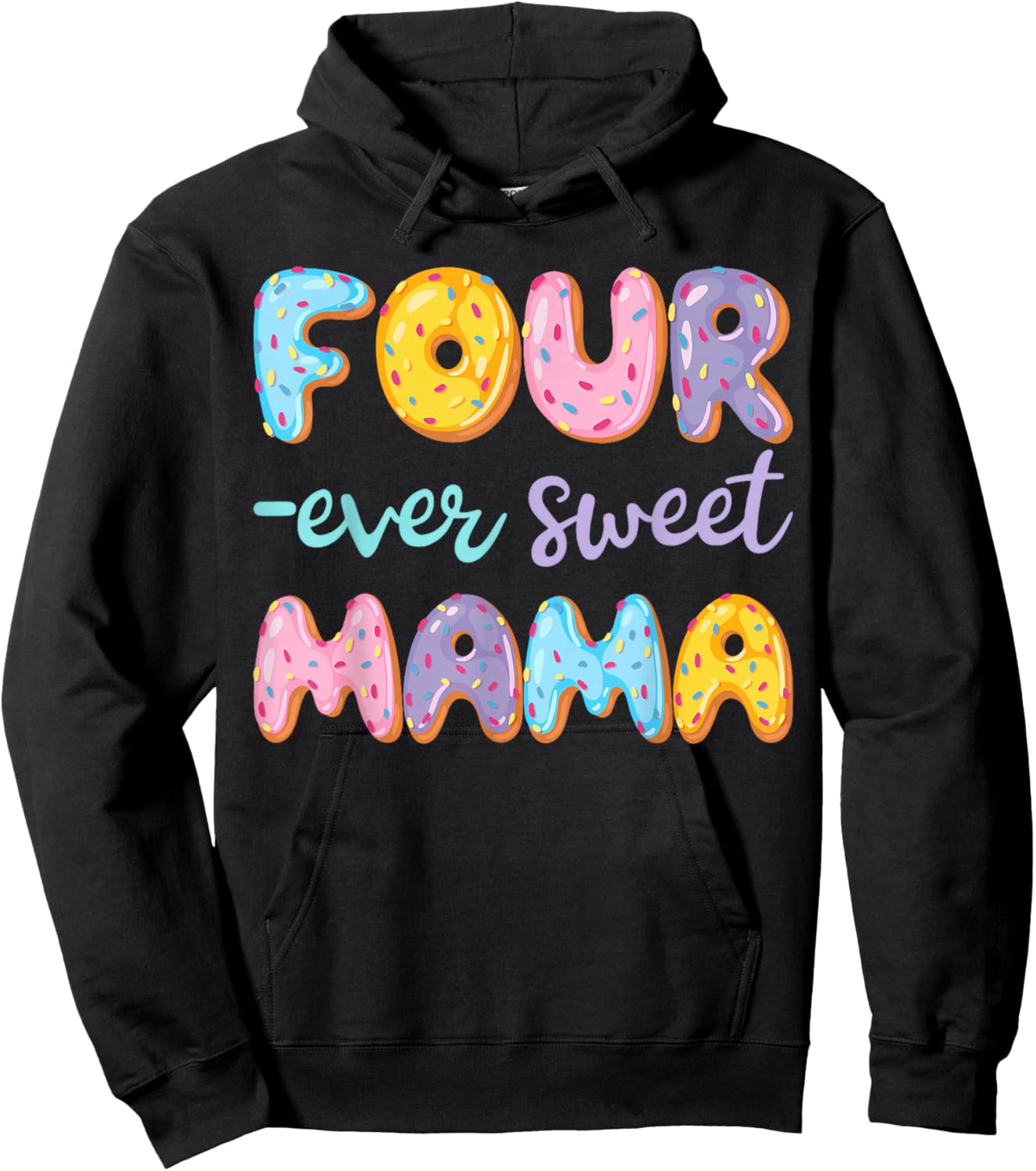 Four Ever Sweet Mama Donut Lover 4Th Birthday Kids Hoodie - Hoodie | Black