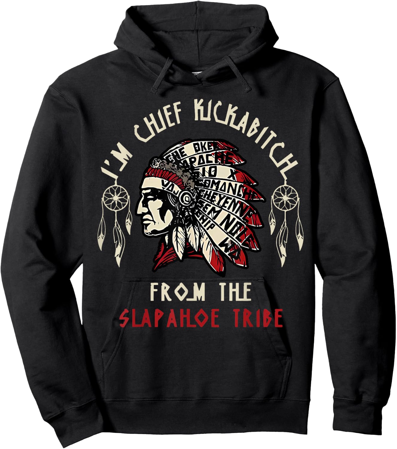 Vintage I'm Chief Kickabitch From The Slapahoe Tribe Hoodie - Hoodie | Black