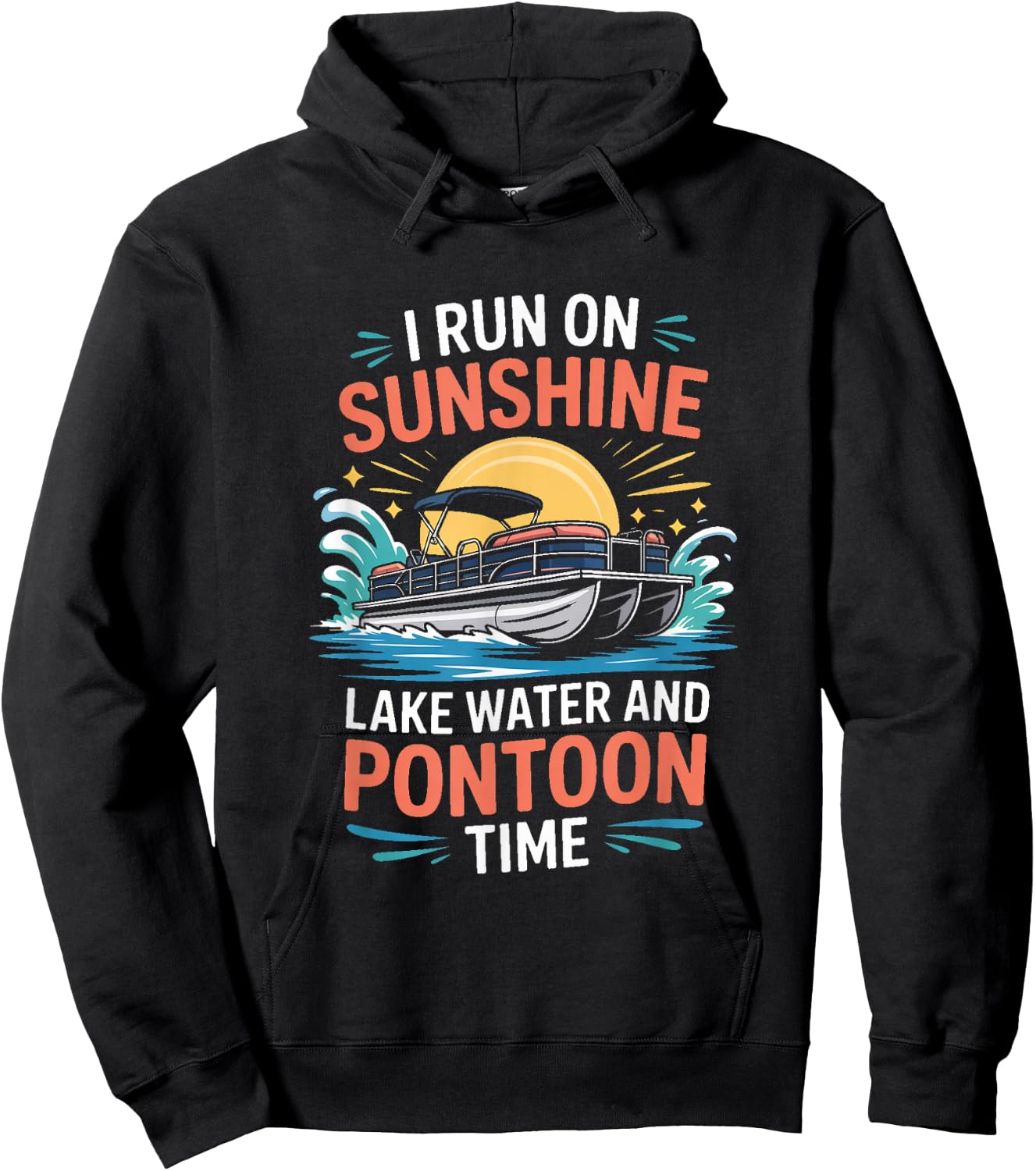 I Run On Sunshine Lake Water and Pontoon Time Pontoon Boat Hoodie - Hoodie | Black
