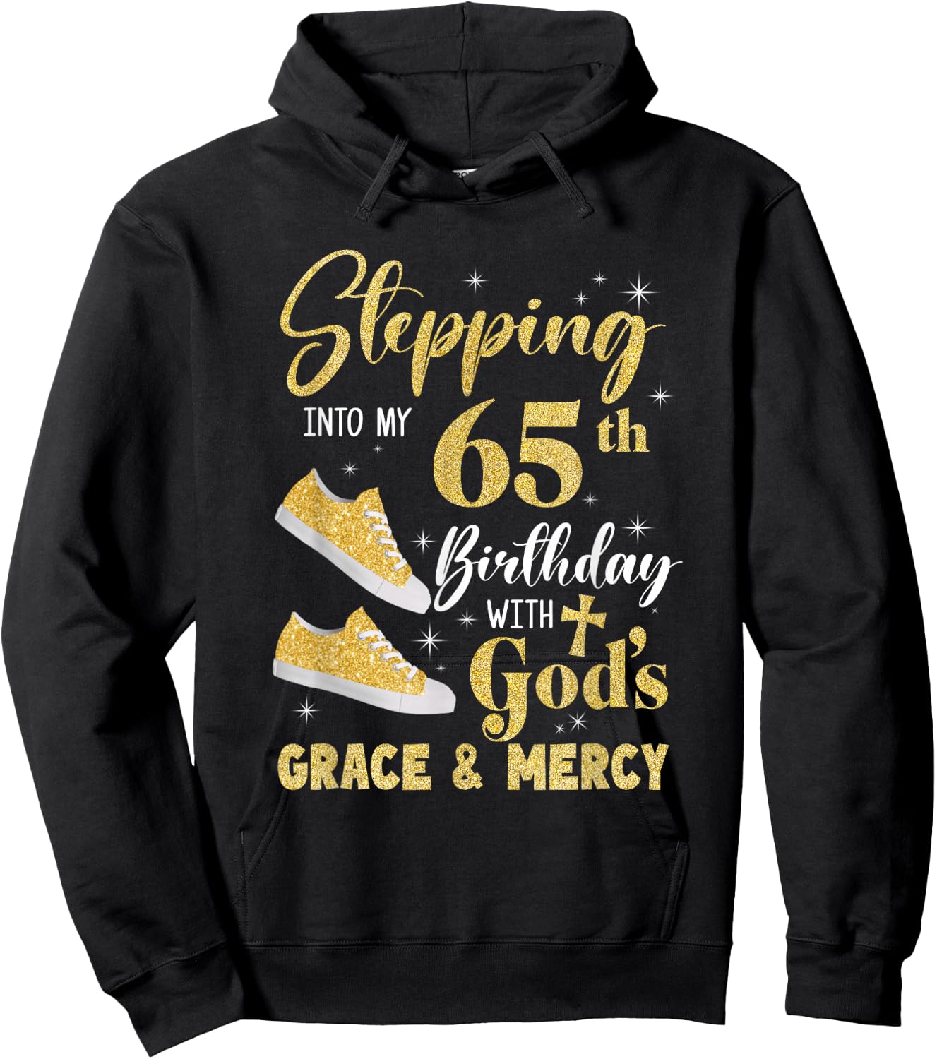 Stepping Into My 65Th Birthday With Gods Grace And Mercy Hoodie - Hoodie | Black