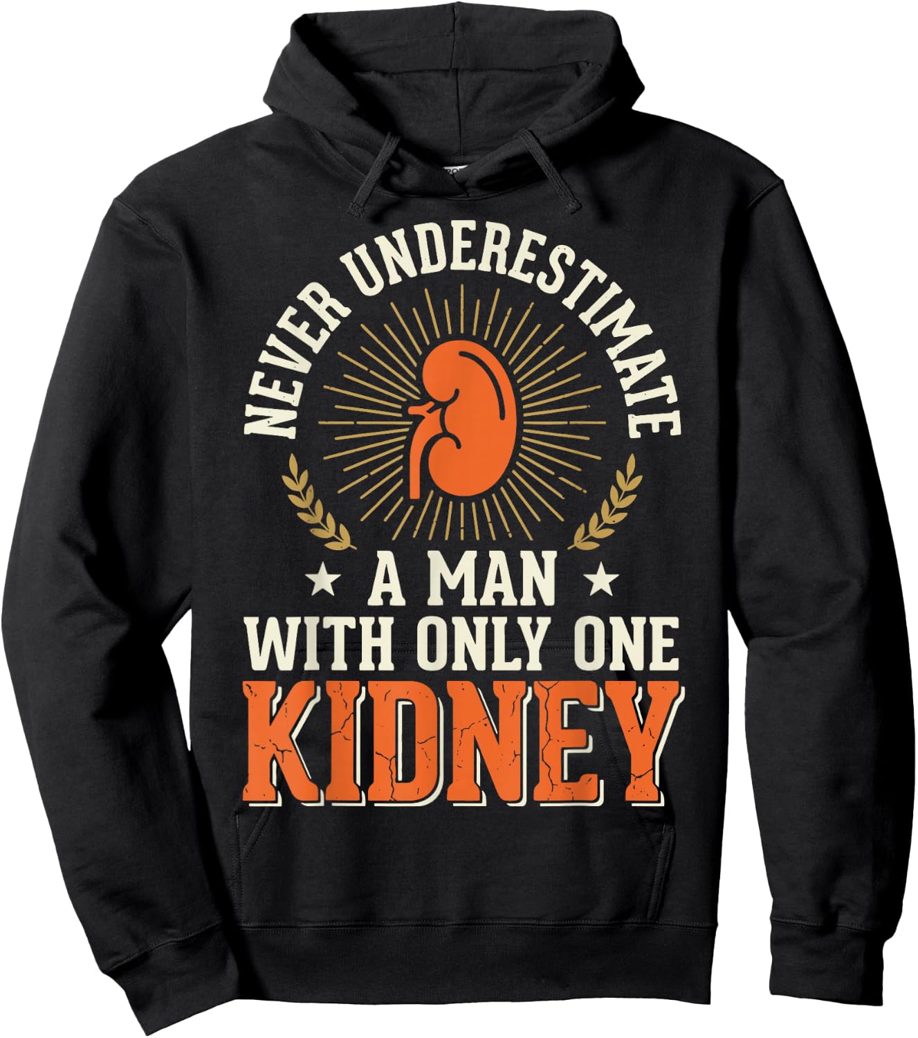Never Underestimate A Man with Only One Kidney Hoodie - Hoodie | Black