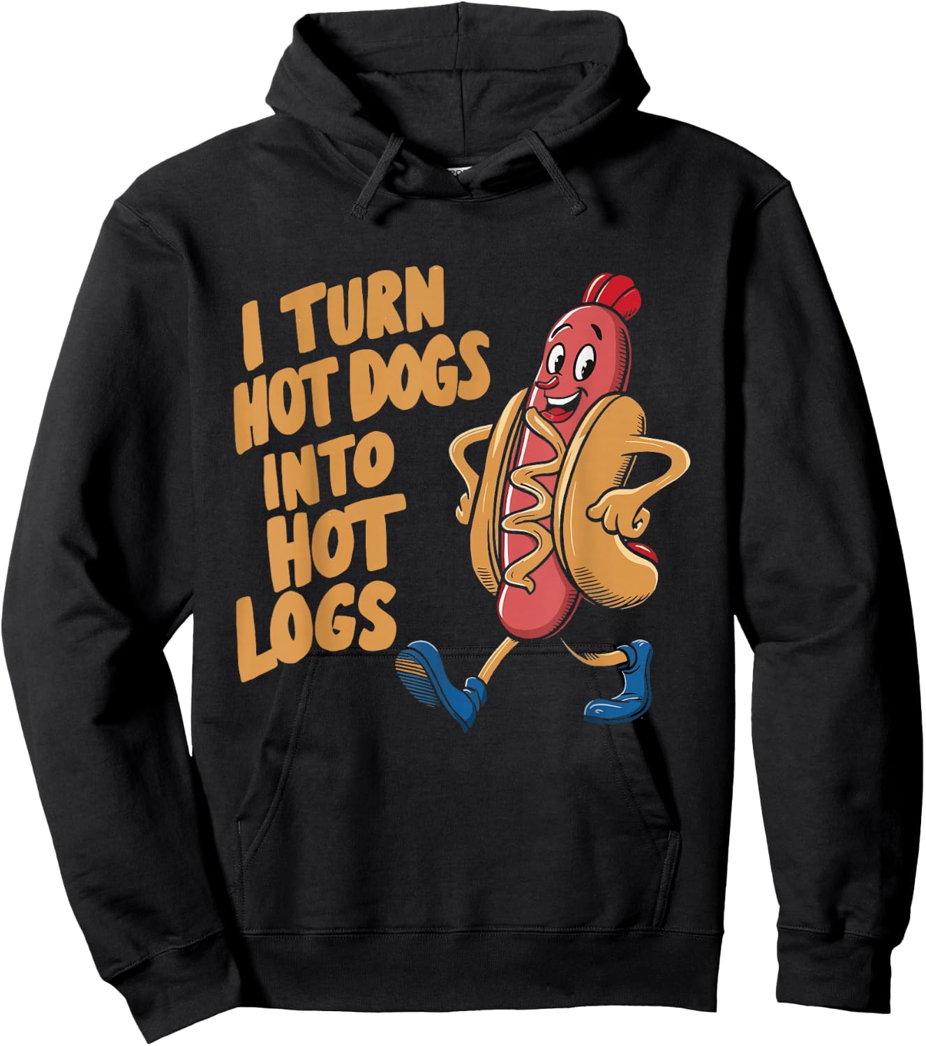 I Turn Hotdogs Into Hot Logs Hoodie - Hoodie | Black