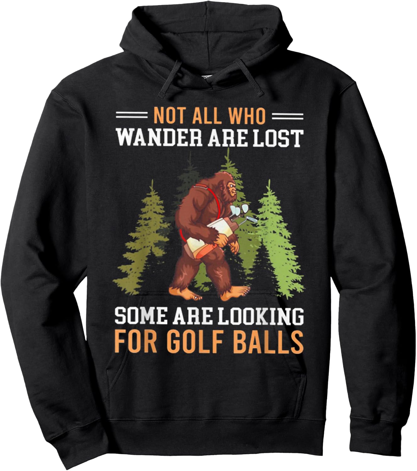 Not All Who Wander Are Lost Some Are Looking For Golf Balls Hoodie - Hoodie | Black