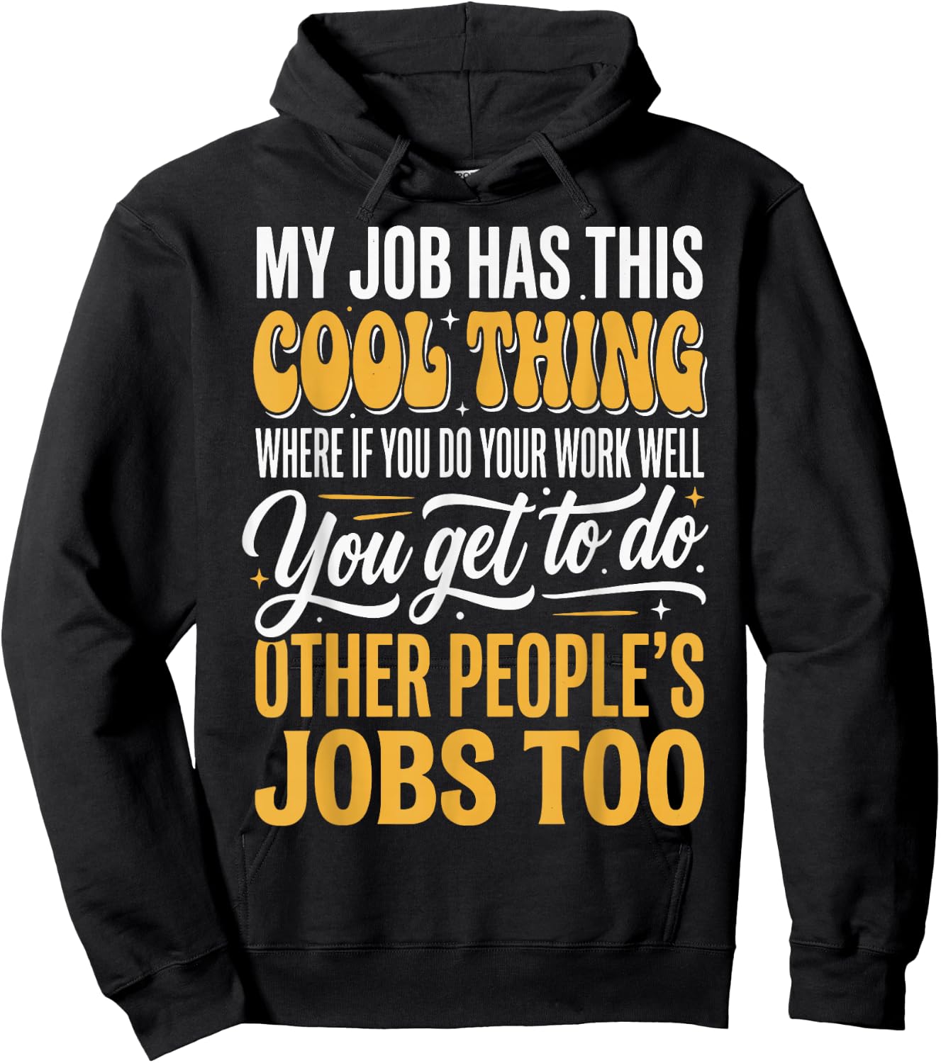 My Job Has This Cool Thing Hoodie - Hoodie | Black