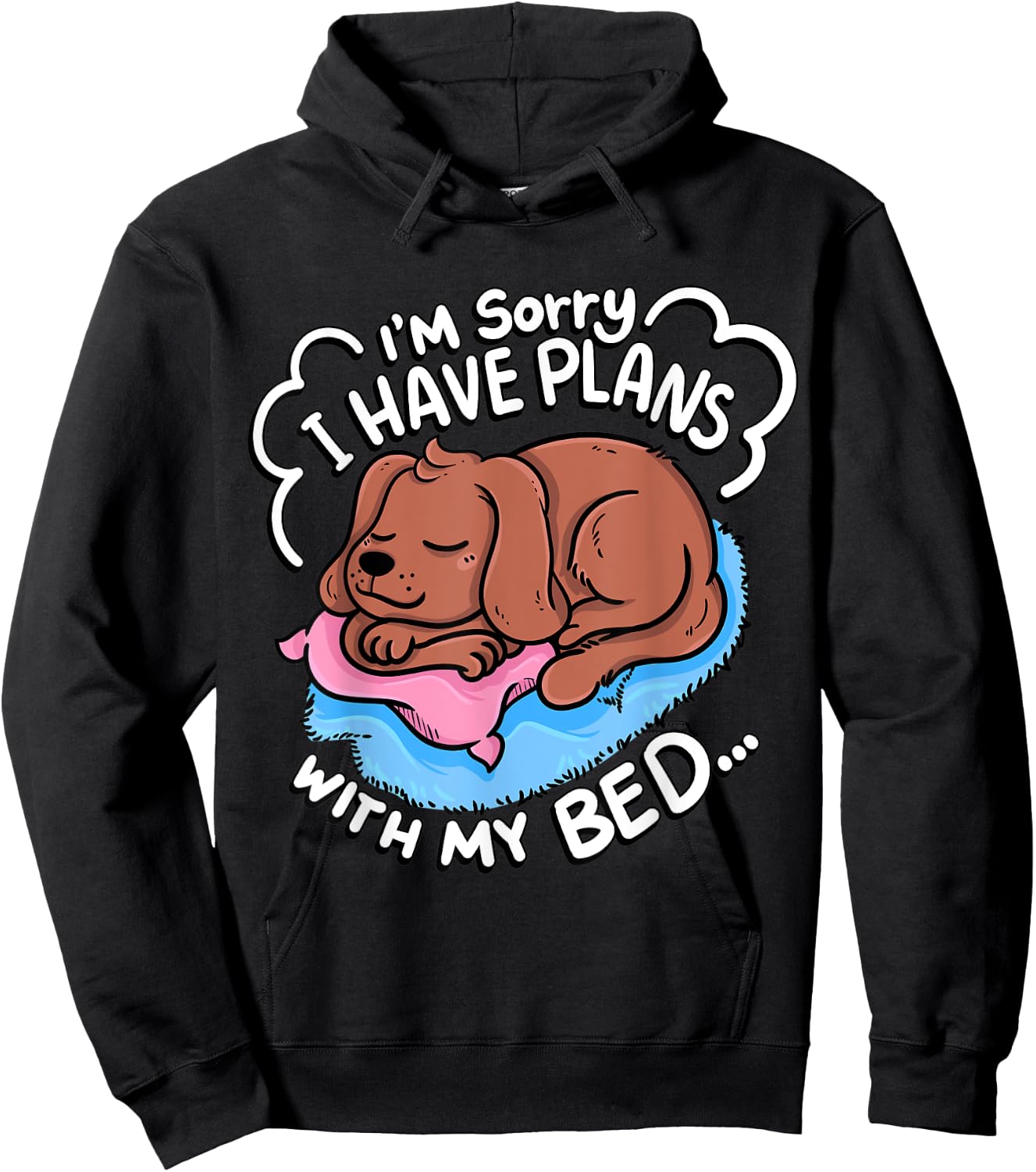 I'm sorry I have plans with my bed Hoodie - Hoodie | Black