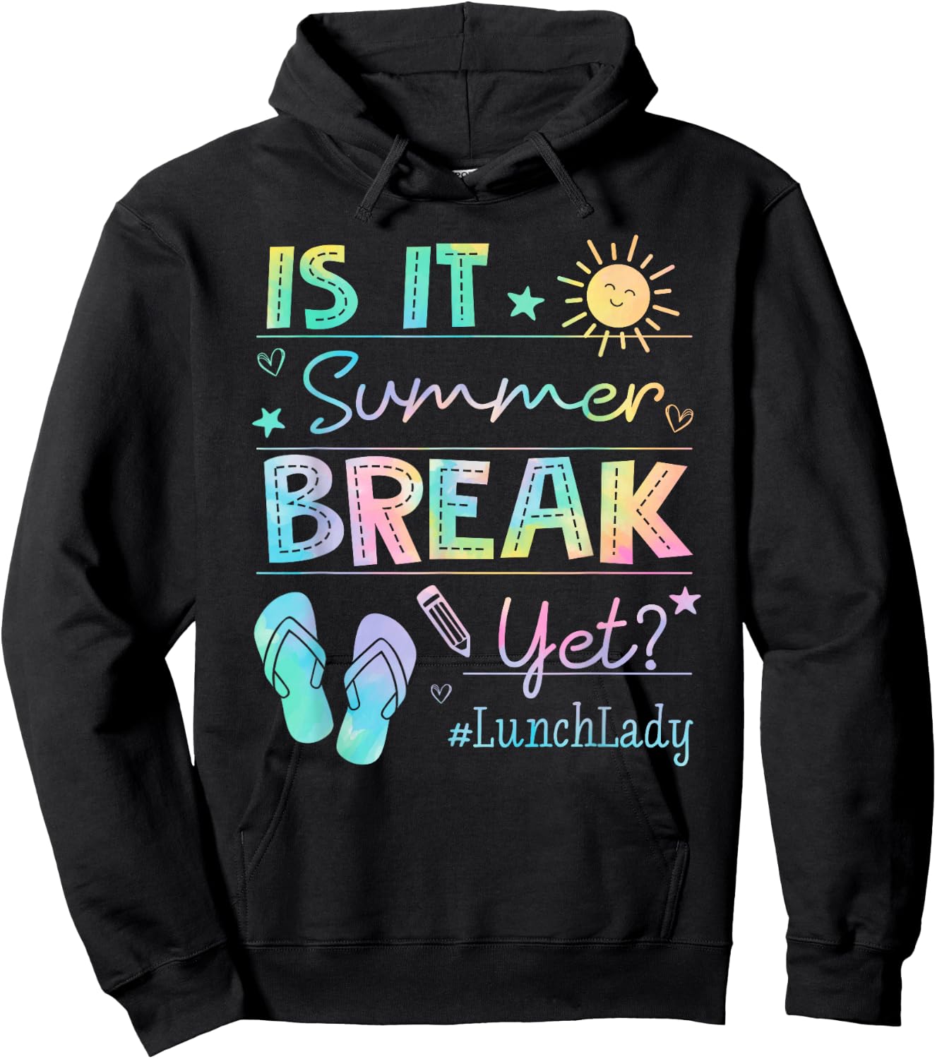 Lunch Lady Is It Summer Break Yet Tie dye Last Day Of School Hoodie - Hoodie | Black