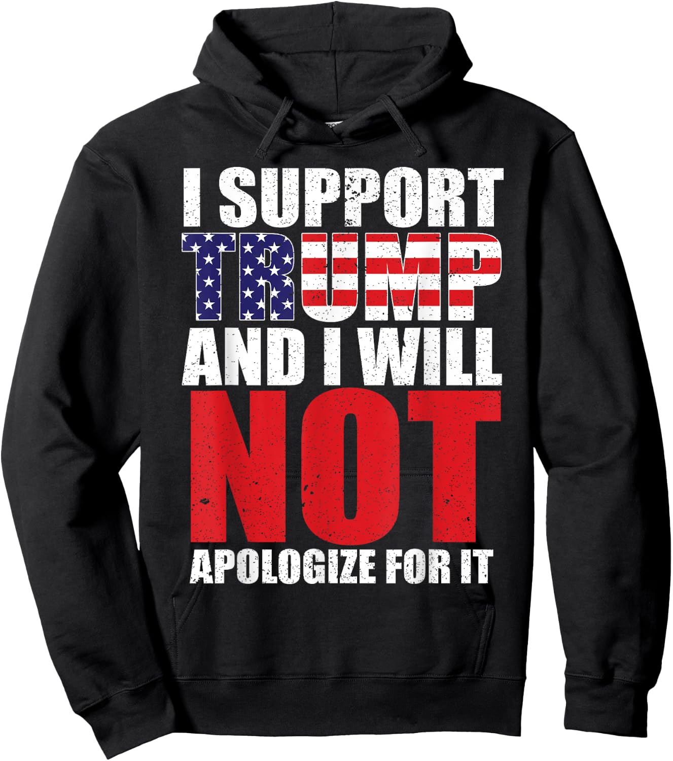 I Support Trump and I Will Not Apologize for it Hoodie - Hoodie | Black