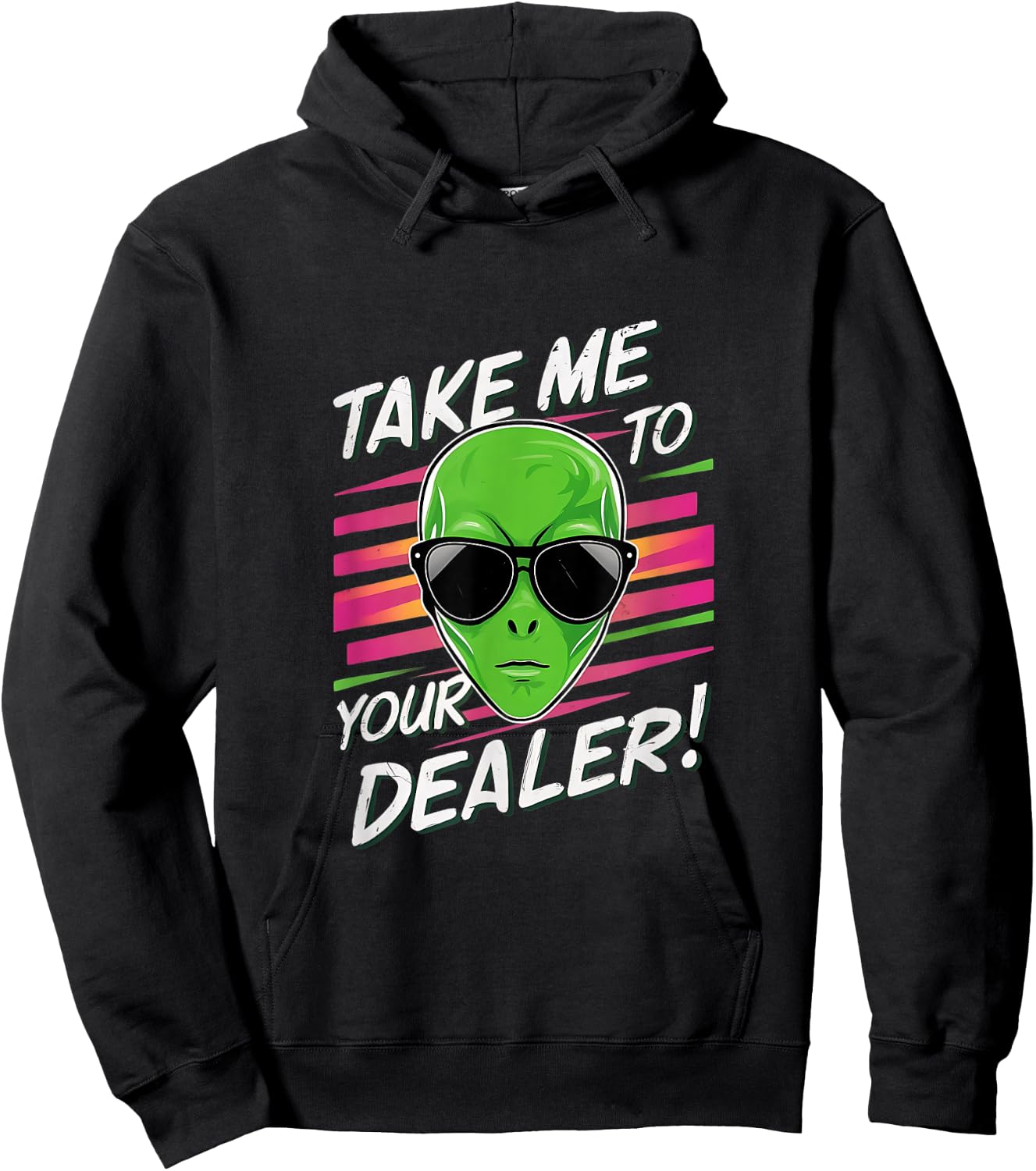 Take Me To Your Dealer Funny Alien Hoodie - Hoodie | Black