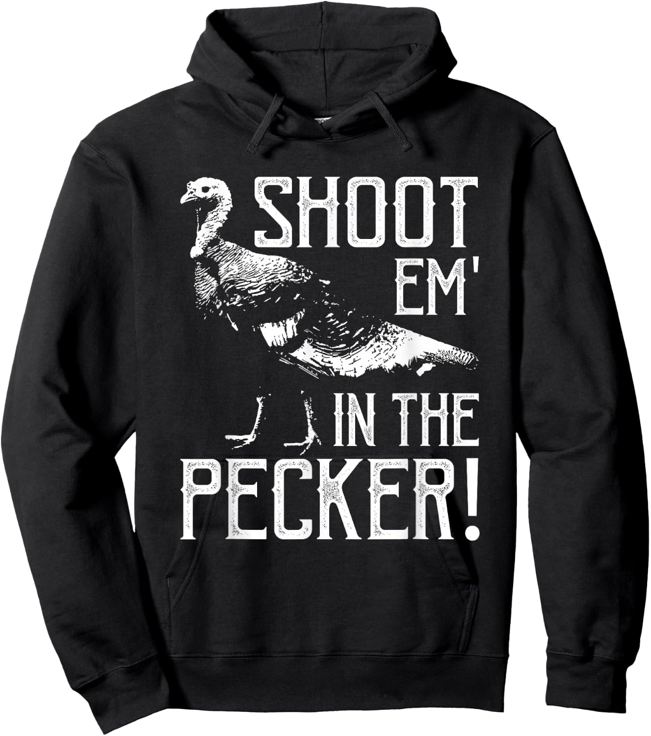 Shoot Em In The Pecker-Funny Turkey Hunting Gift Hoodie - Hoodie | Black