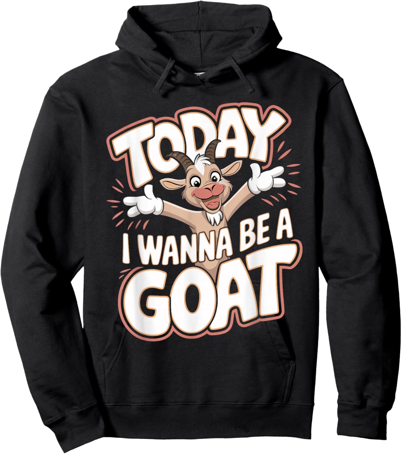 Today I Wanna Be a Goat Funny Cartoon Humor Farm Animal Hoodie - Hoodie | Black