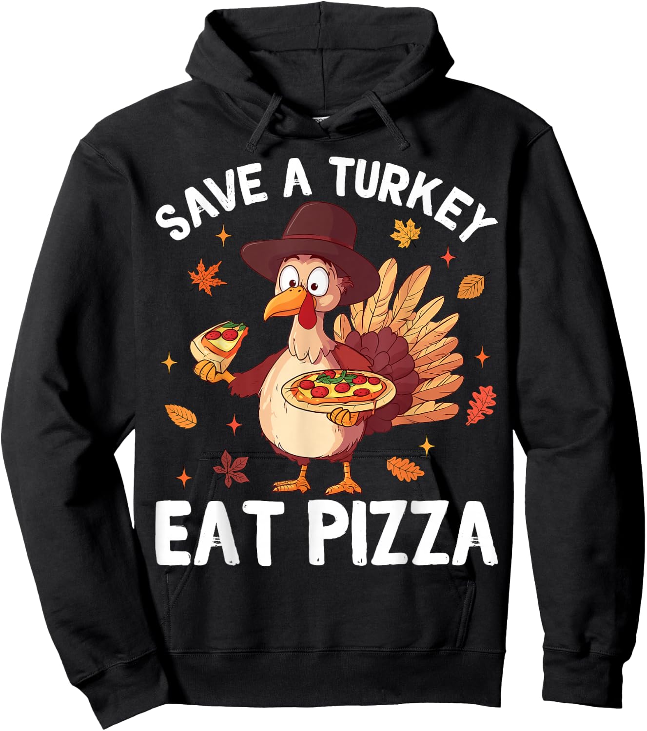 Save a Turkey Eat Pizza Funny Turkey Happy Thanksgiving Days Hoodie - Hoodie | Black