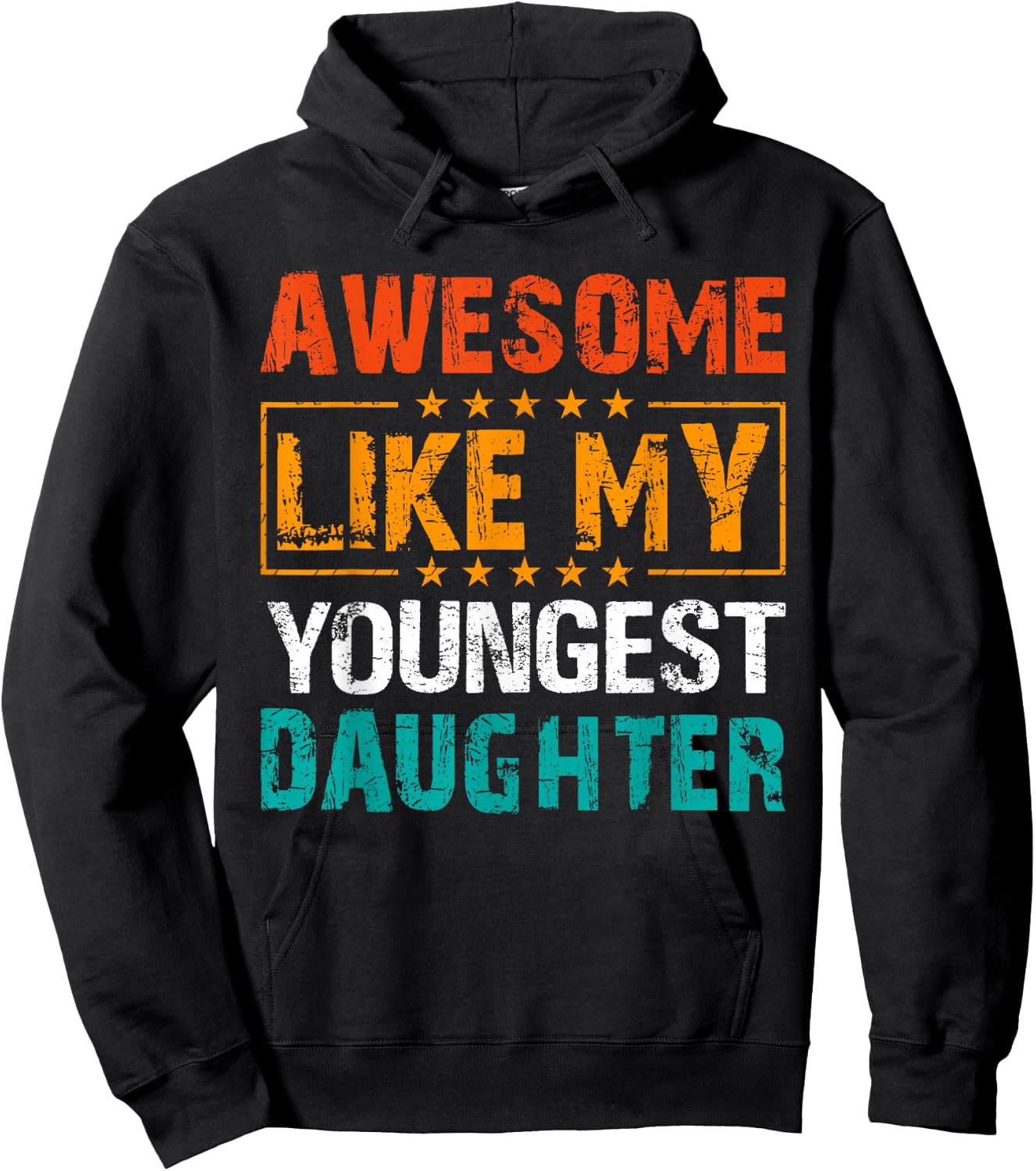 Awesome Like My Youngest Daughter Father’s Day Humor Dad Mom Hoodie - Hoodie | Black