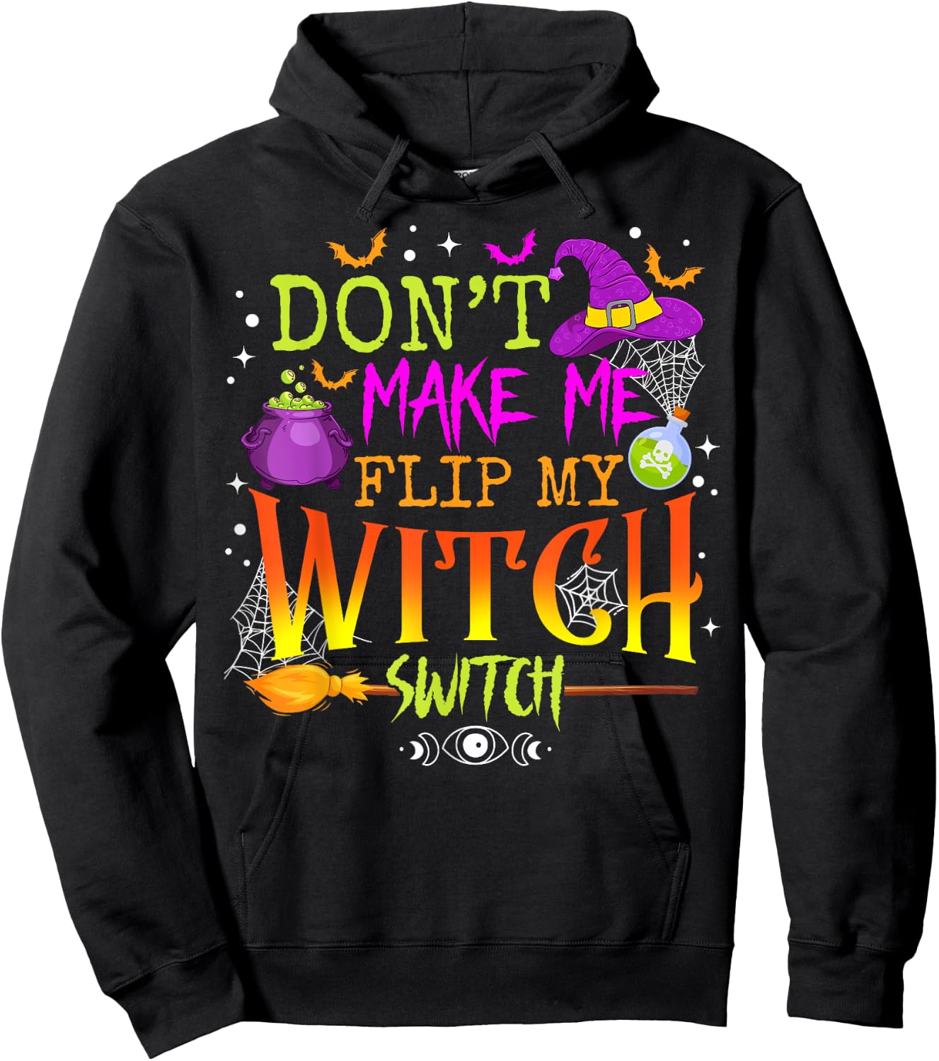 Funny Halloween Costume Don't Make Me Flip My Witch Switch Hoodie - Hoodie | Black