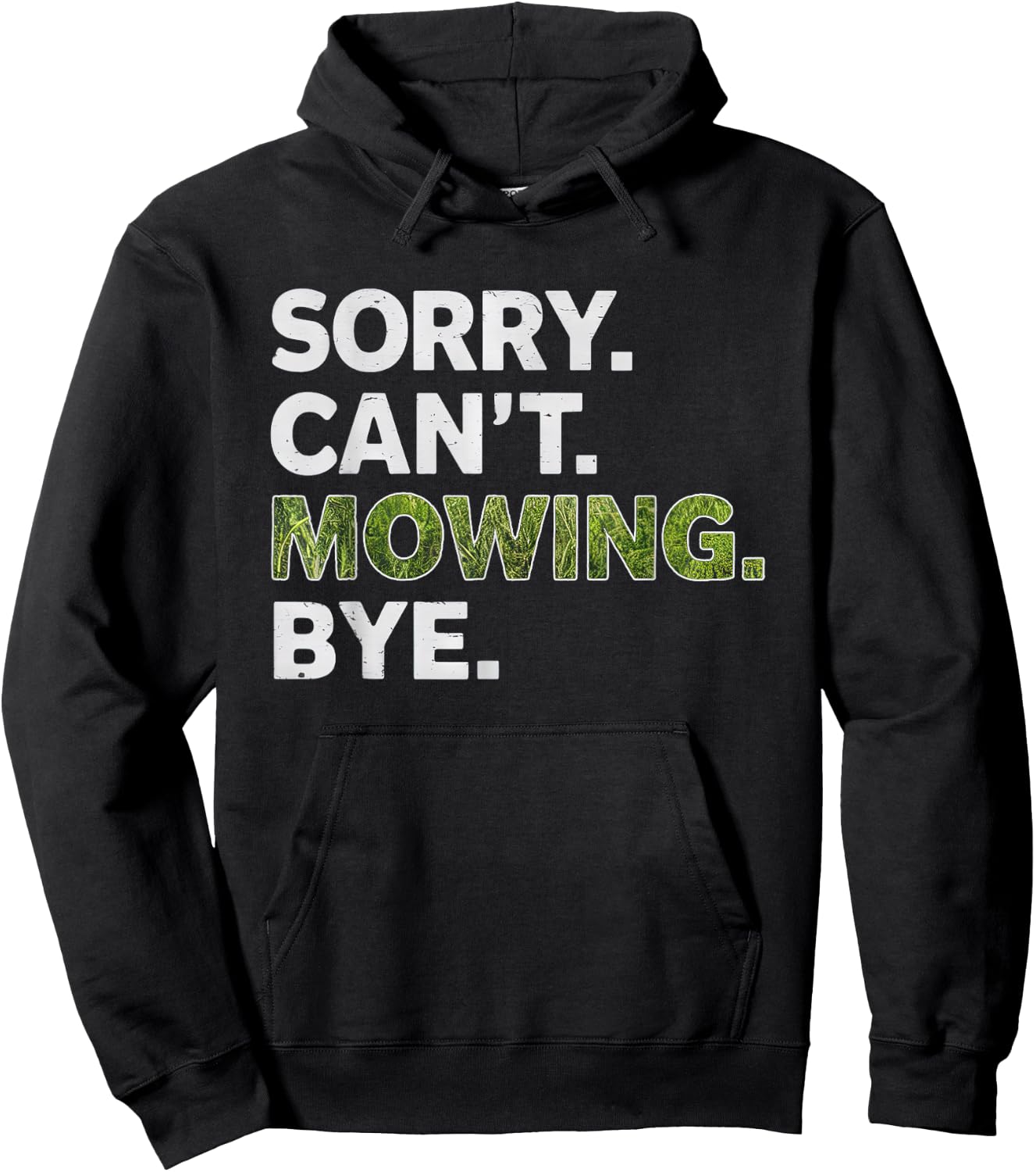 Sorry Can't Mowing Bye, Funny Lawn Mowing Hoodie - Hoodie | Black