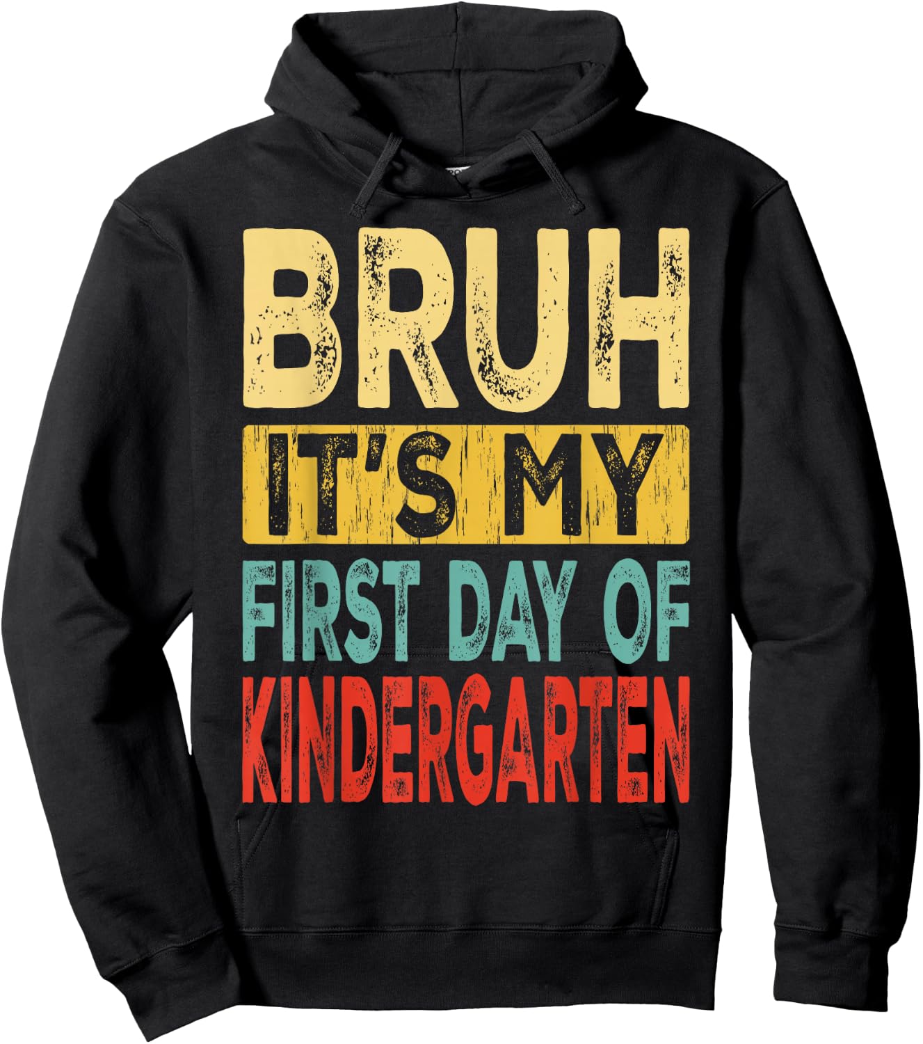 Bruh It's My First Day Of Kindergarten Back To School Hoodie - Hoodie | Black