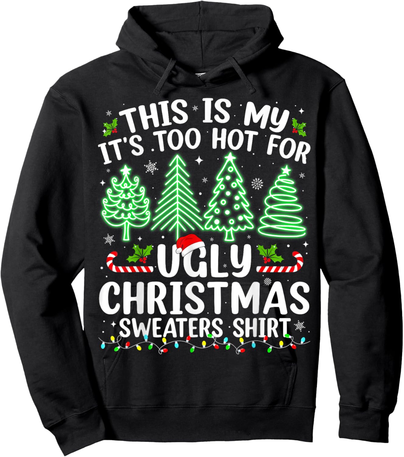 This Is My It's Too Hot For Ugly Christmas Sweaters Shirt Hoodie - Hoodie | Black