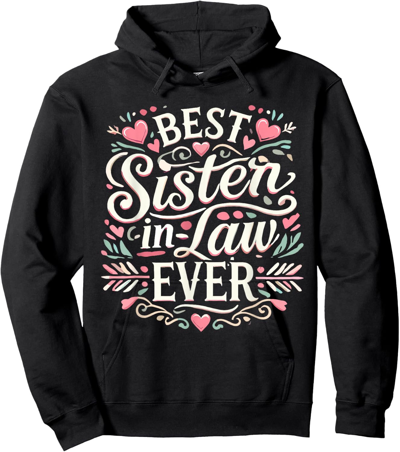 Best Sister in Law Ever for New Family Member Hoodie - Hoodie | Black