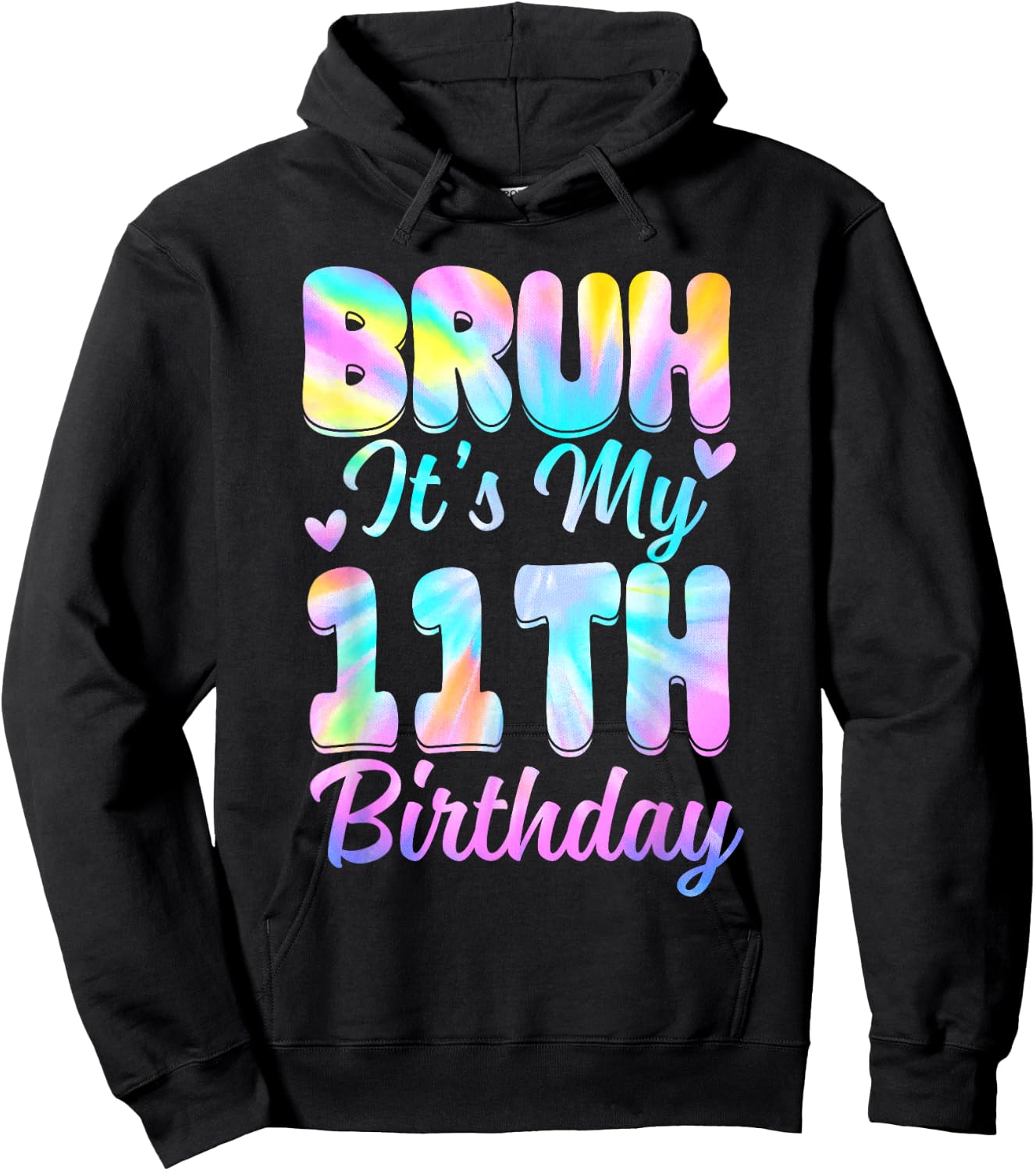 Bruh It's My 11th Birthday Tie Dye 11 Year Old Birthday Hoodie - Hoodie | Black