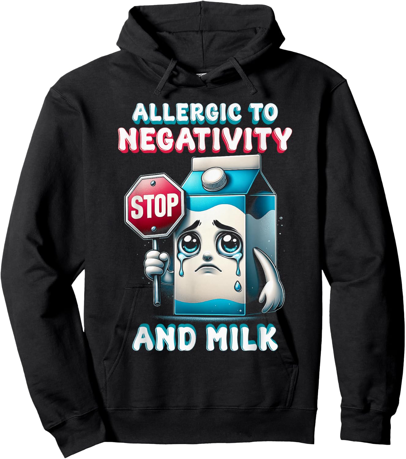 Milk Allergy Allergic To Negativity And Milk Hoodie - Hoodie | Black