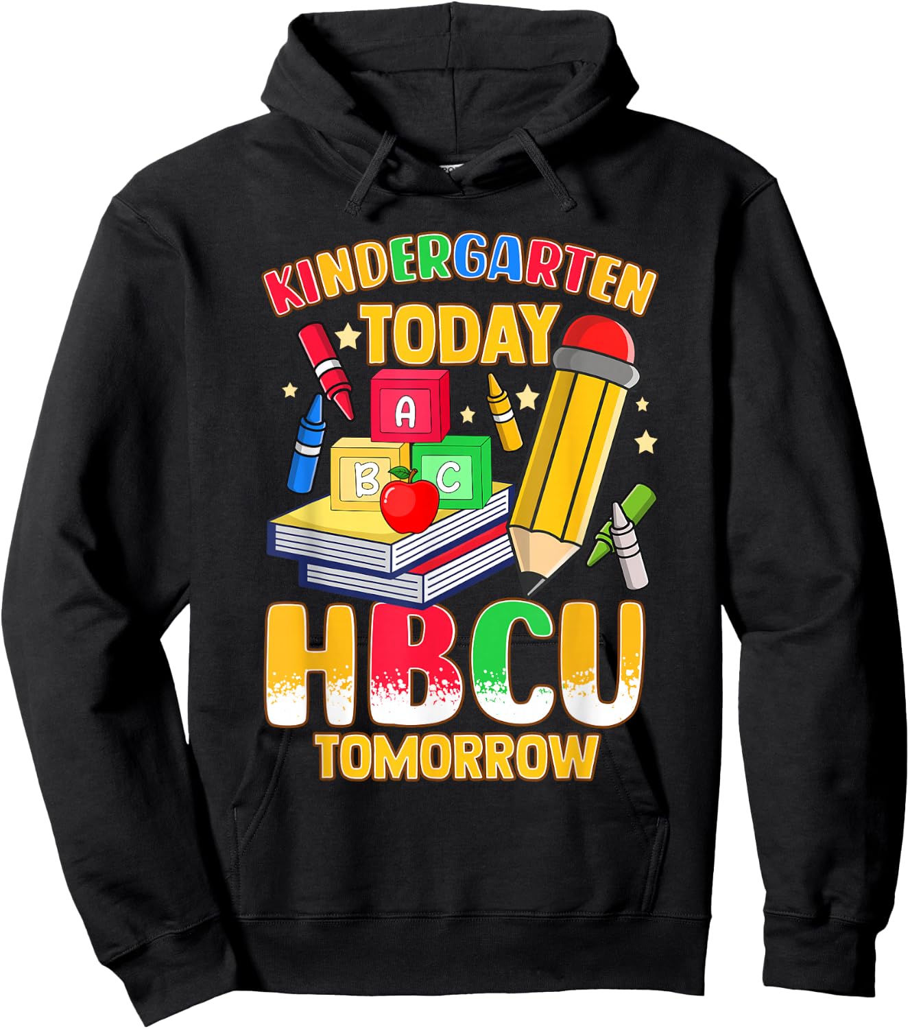 Kindergarten Today HBCU Tomorrow African American Hoodie - Hoodie | Black