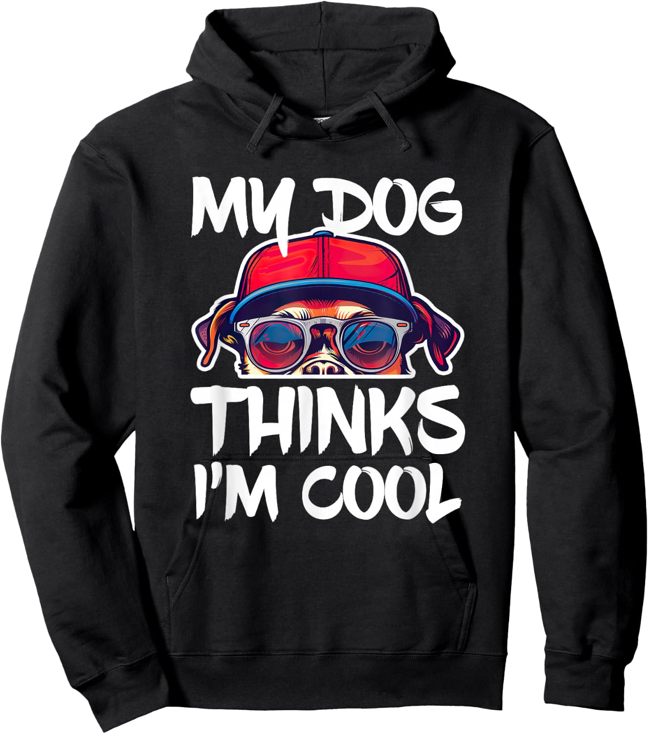 My Dog Thinks I'm Cool Shirt Funny Men Women Dog Lover Hoodie - Hoodie | Black
