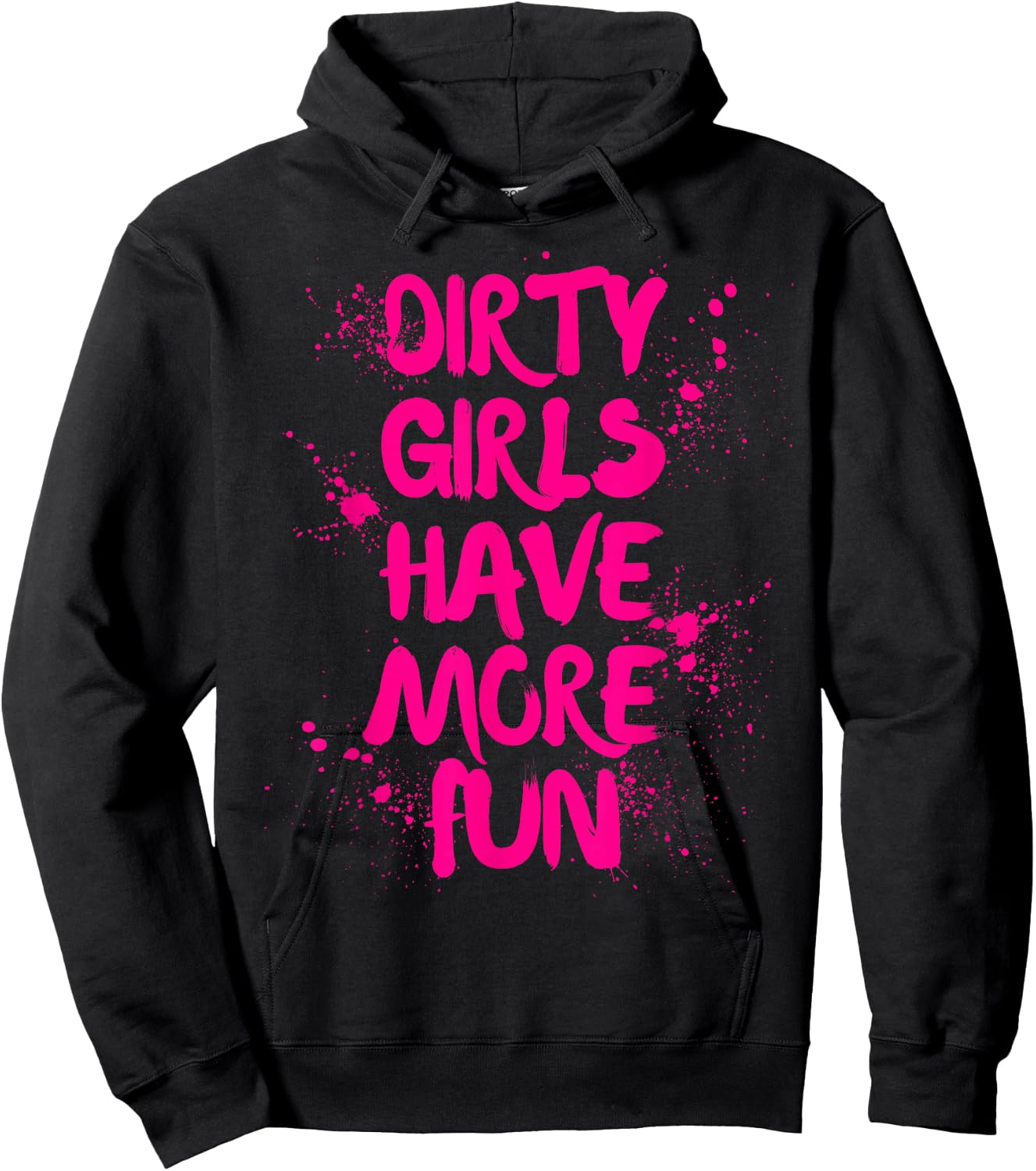 Dirty Girls Have More Fun Mudder Mudding Girl Women Mud Run Hoodie - Hoodie | Black