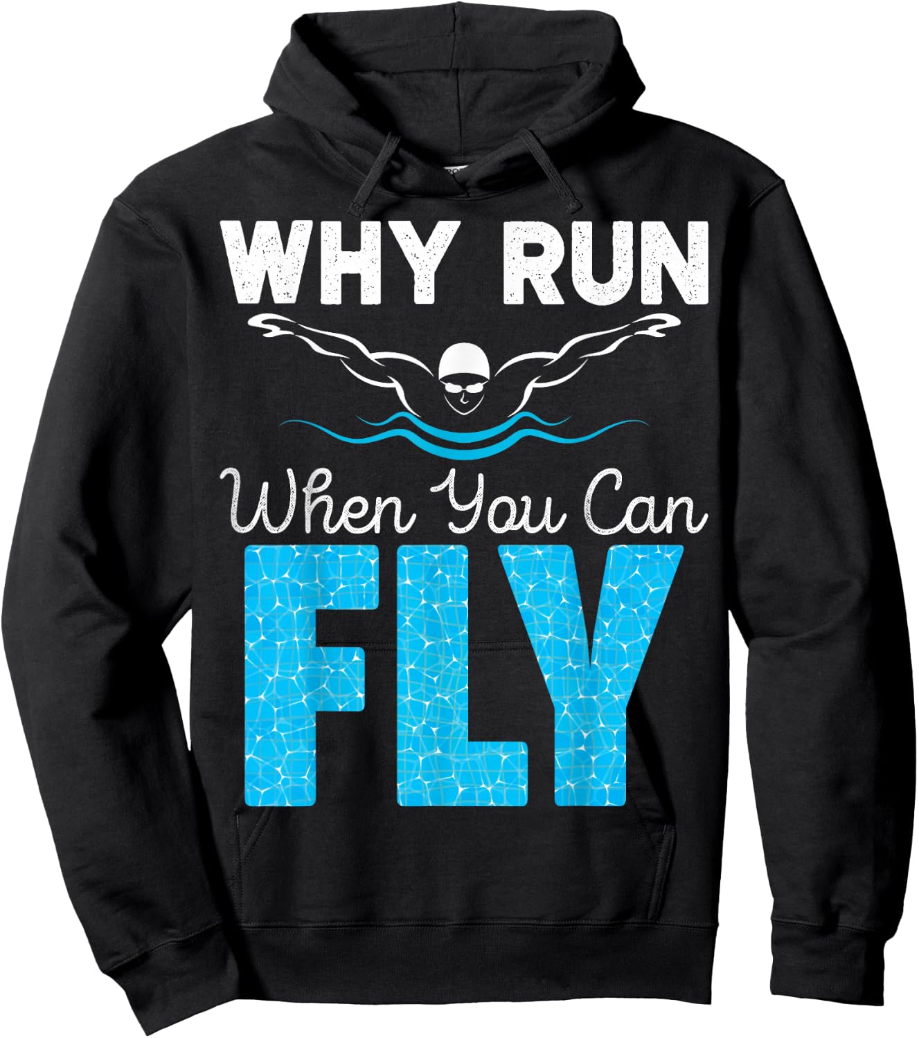 Swimmer Shirts Why Run When You Can Fly Funny Swimming Hoodie - Hoodie | Black