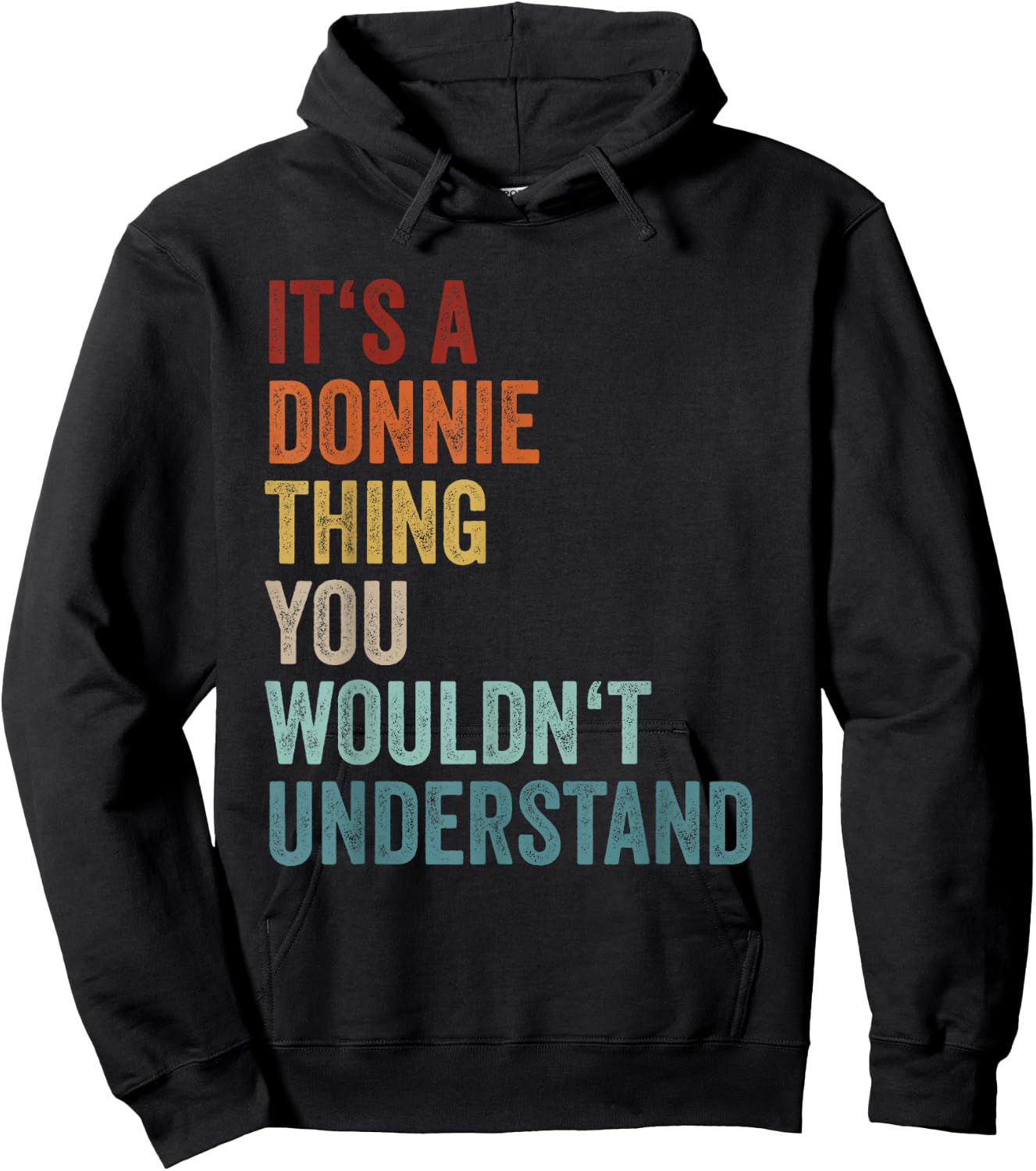 Its A Donnie Thing You Wouldnt Understand First Name Donnie Hoodie - Hoodie | Black