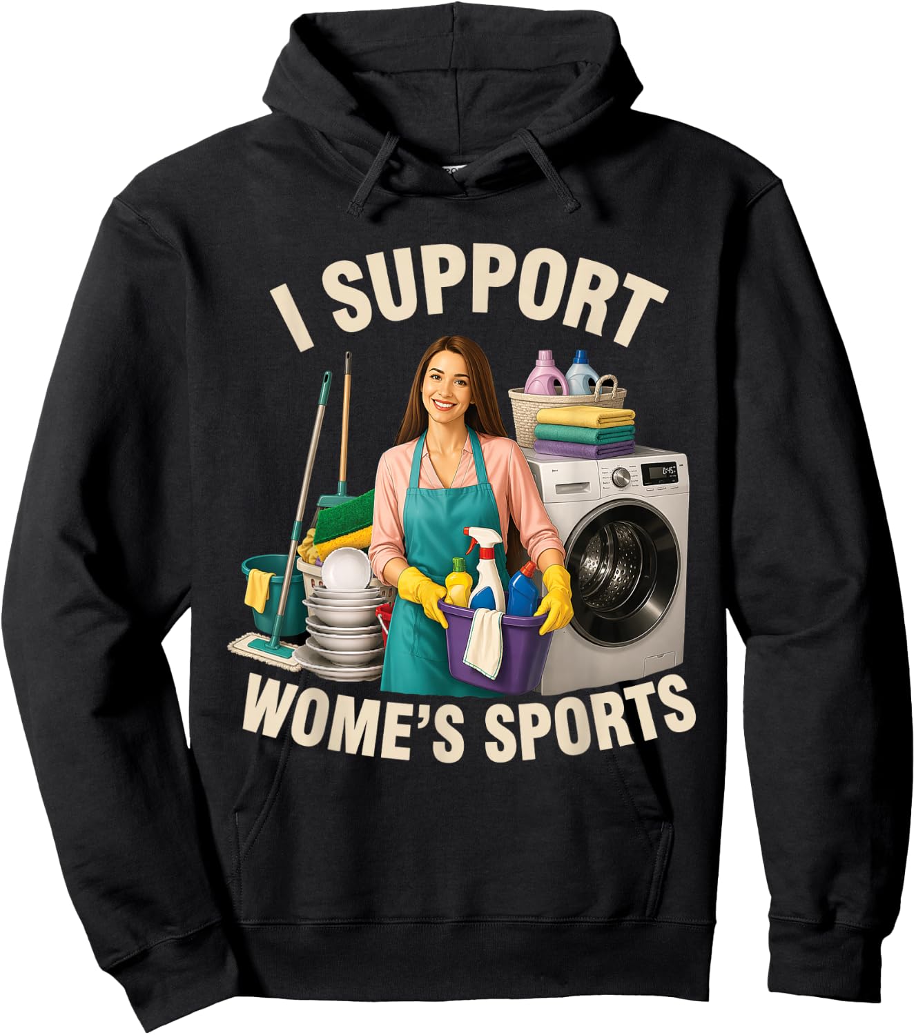 I Support Women's Sports Humor Funny Sarcastic Housework Hoodie - Hoodie | Black