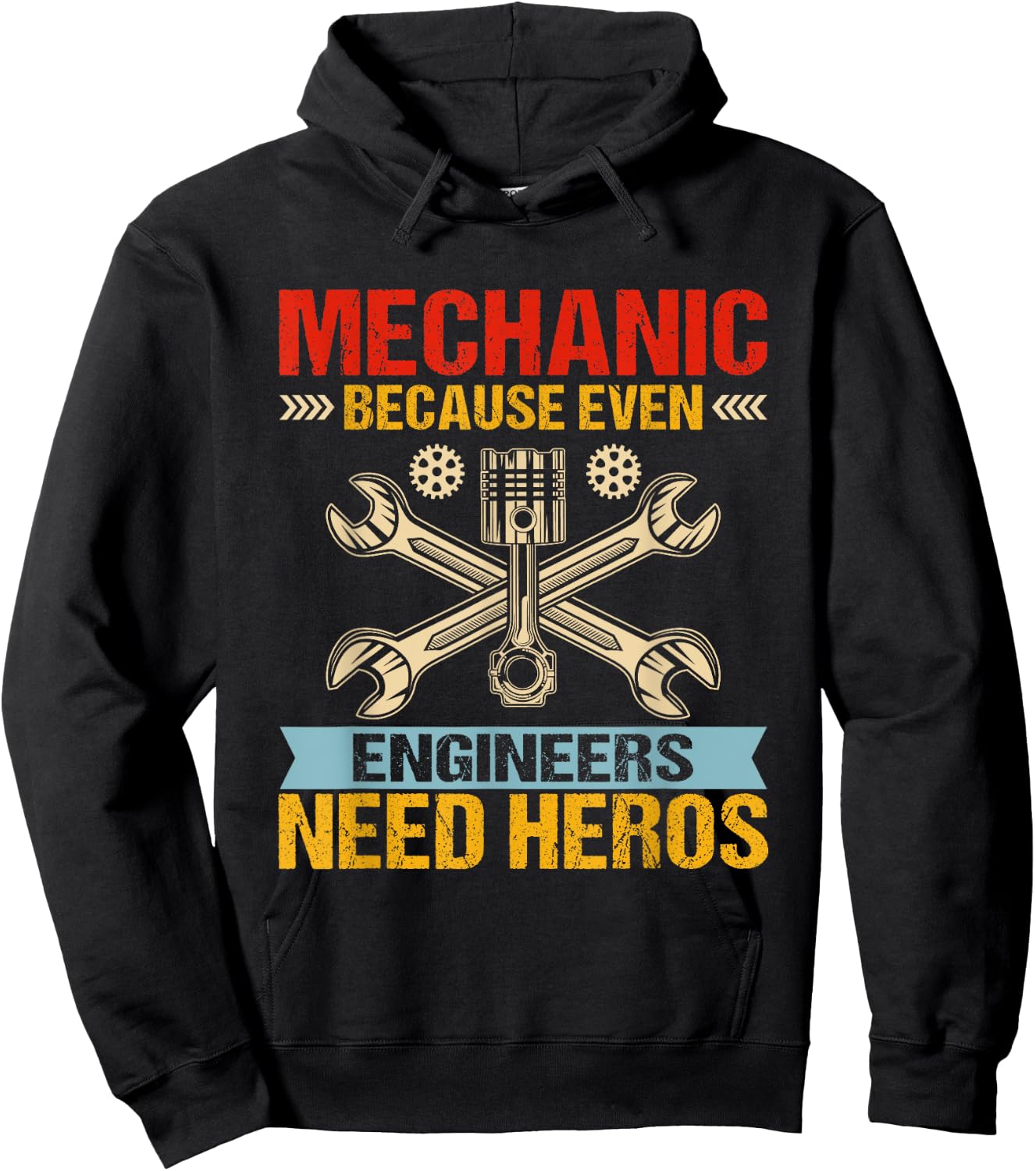 Funny Mechanic Because Even Engineers Need Heroes Hoodie - Hoodie | Black