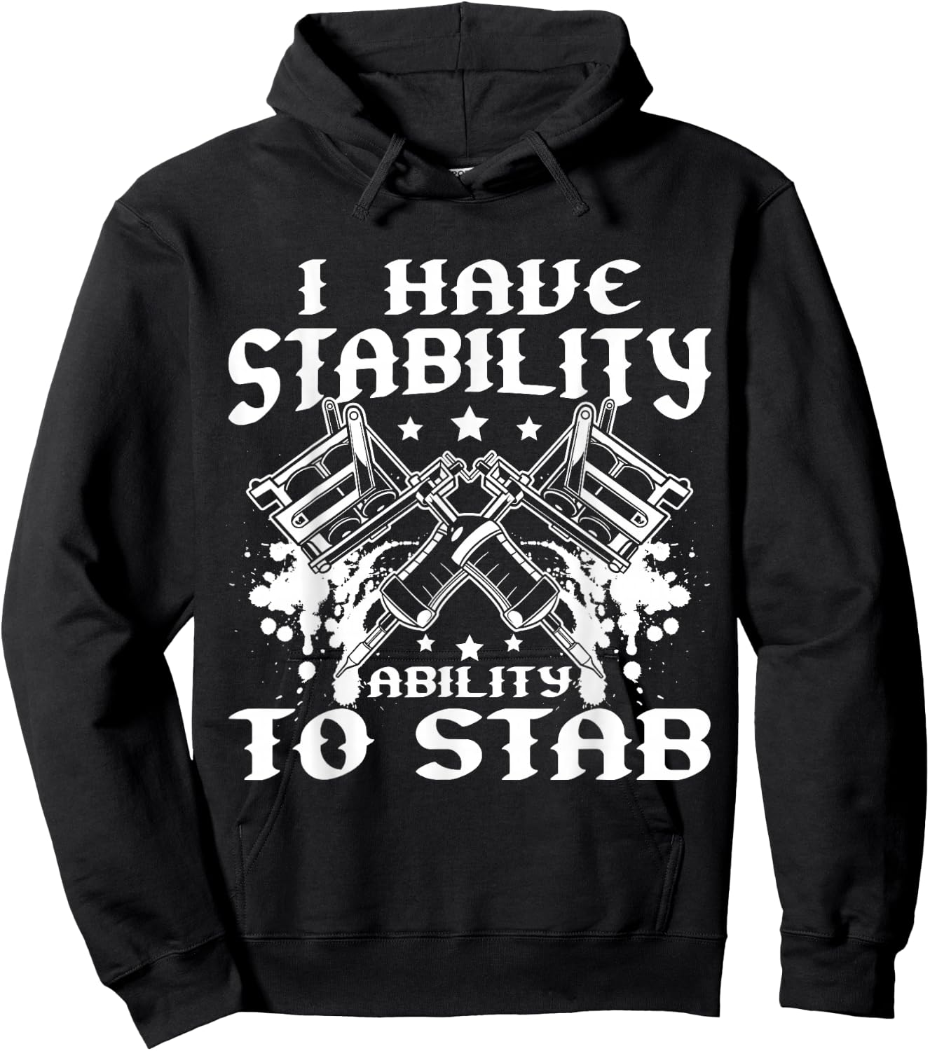 I Have Stability Ability To Stab Tattoo Artist Studio Hoodie - Hoodie | Black