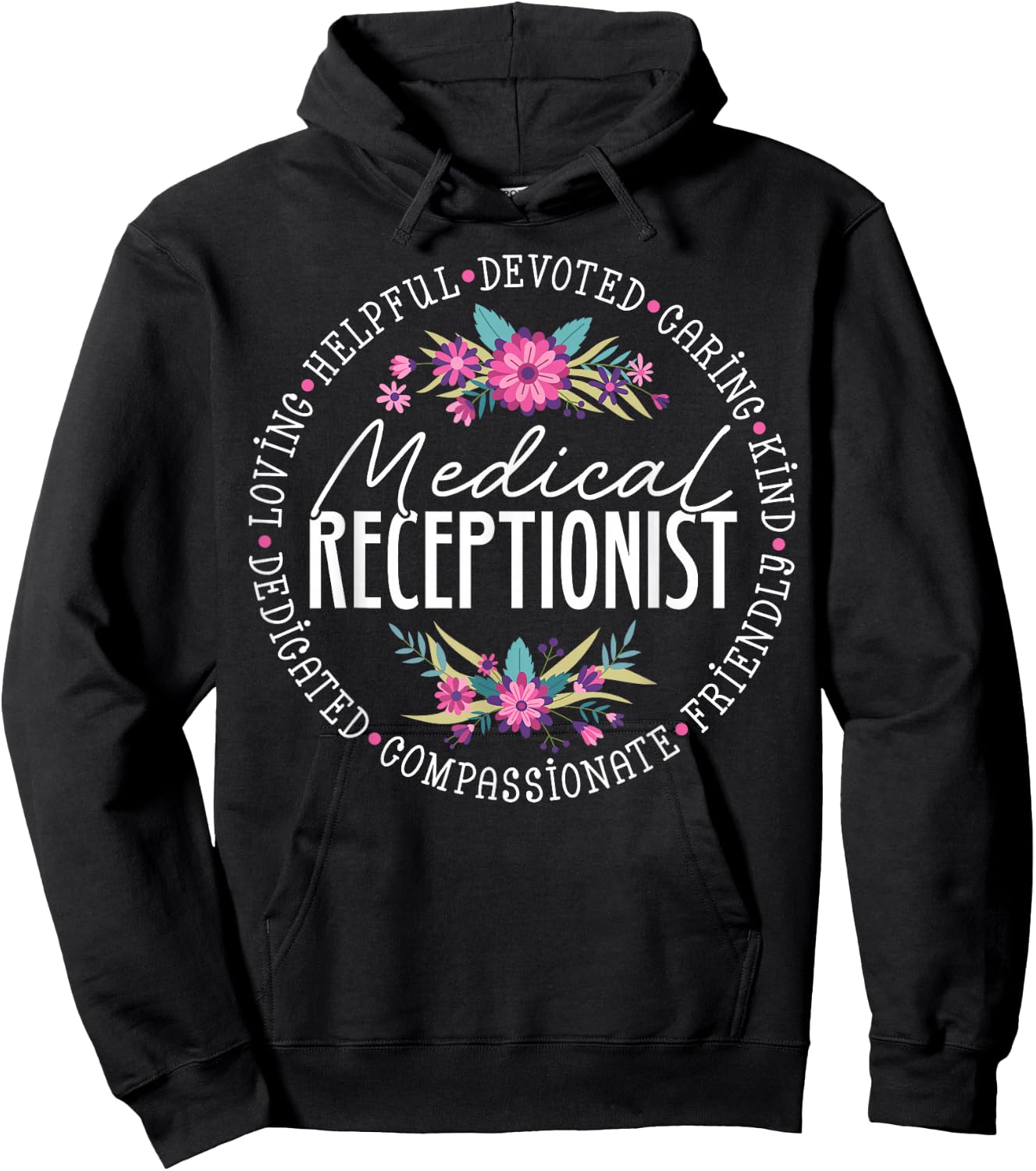 Cute Medical Receptionist Appreciation Floral Hoodie - Hoodie | Black