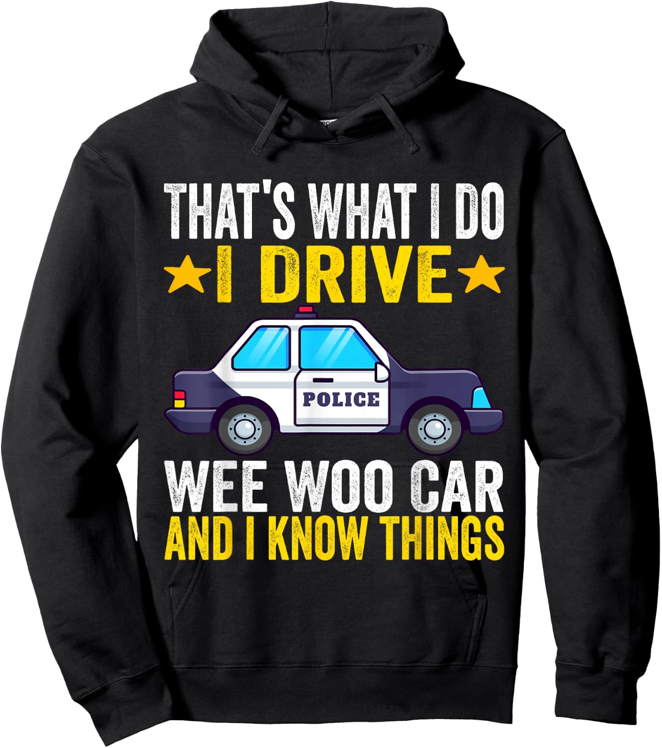 That's What I Do I Drive Wee-Woo Car Funny Police Officer Hoodie - Hoodie | Black