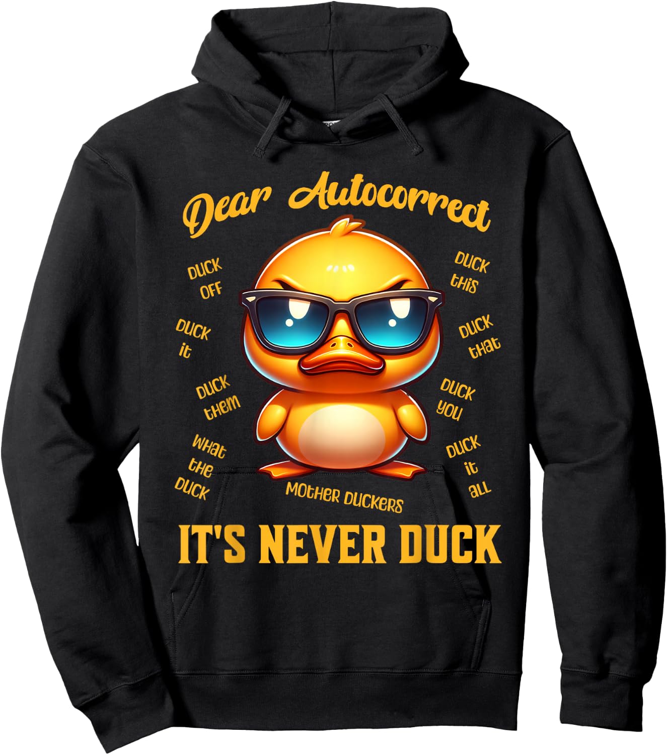Dear Autocorrect Funny Duckling It Is Never Duck Adult Humor Hoodie - Hoodie | Black