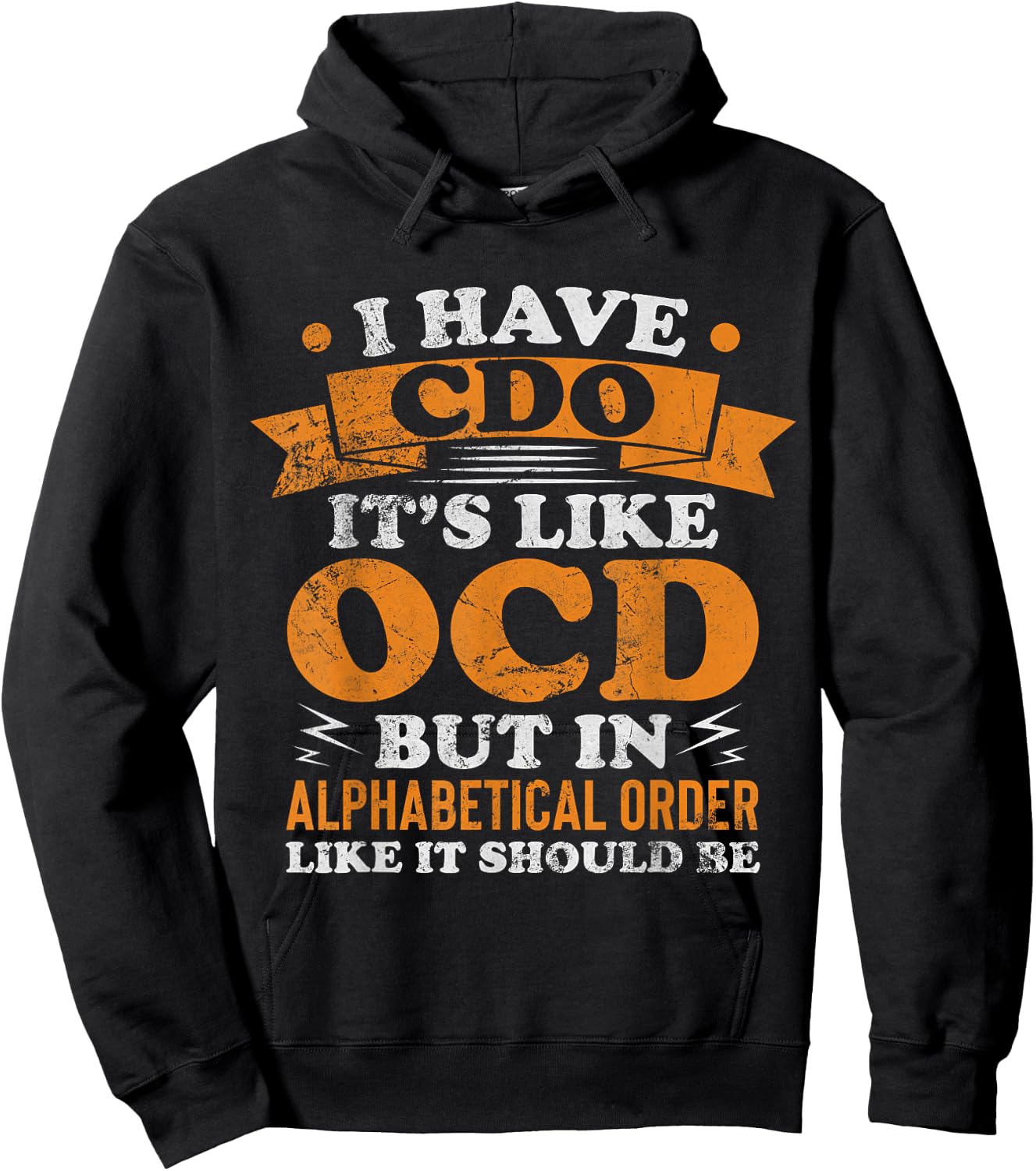 I Have CDO It's Like OCD Funny OCD Awareness Vintage Hoodie - Hoodie | Black