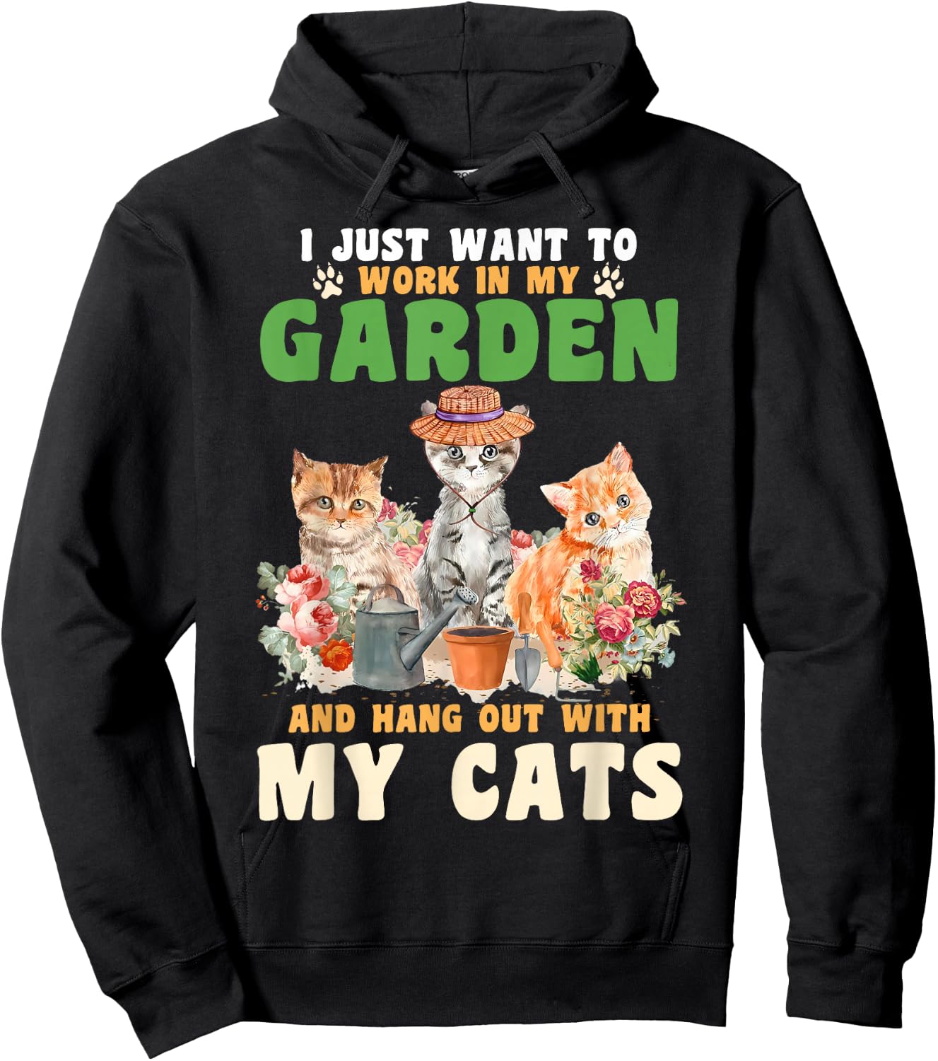 I Just Want To Work In My Garden And Hang Out With My Cats Hoodie - Hoodie | Black