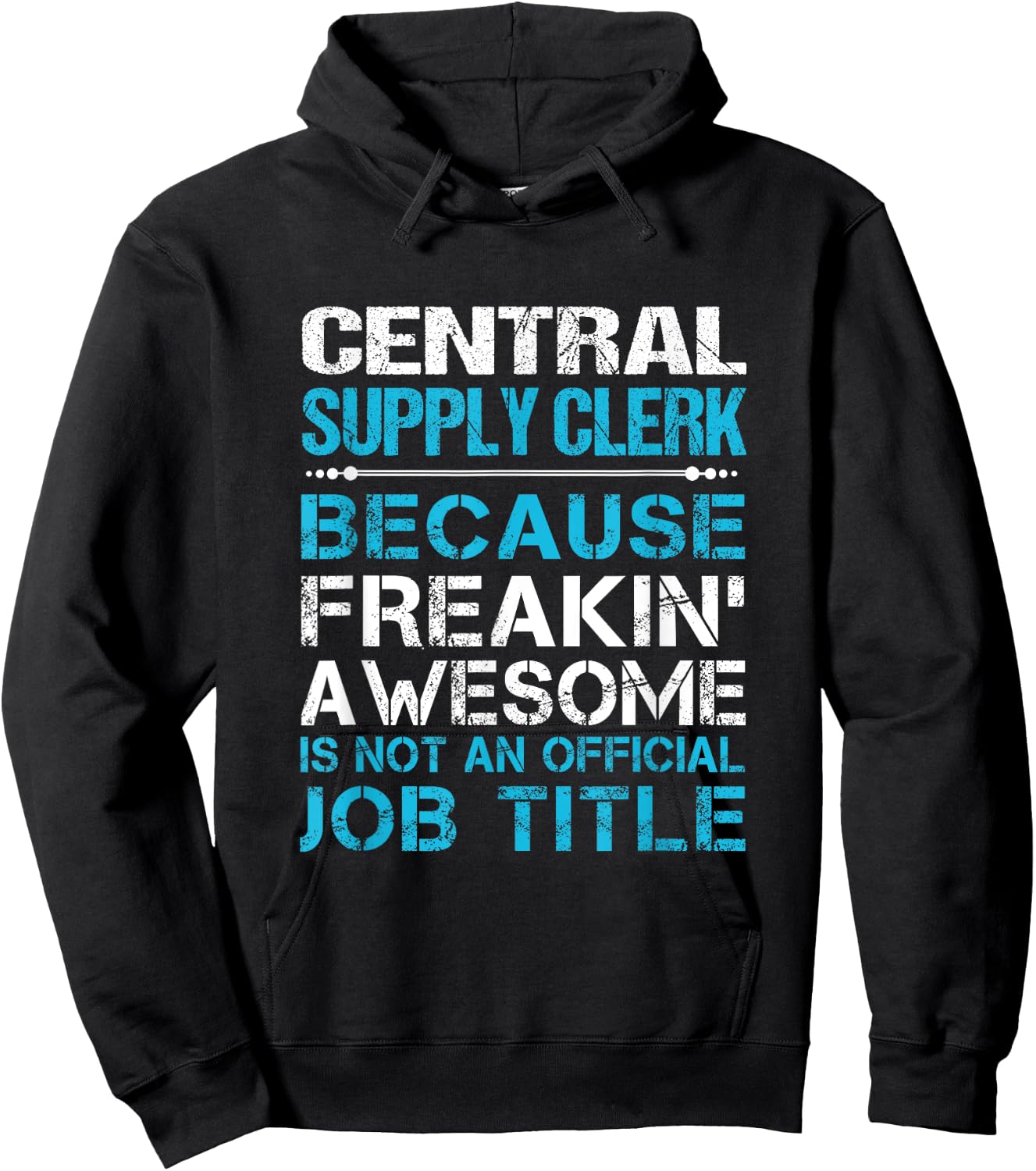 Central Supply Clerk - Freaking Awesome Hoodie - Hoodie | Black