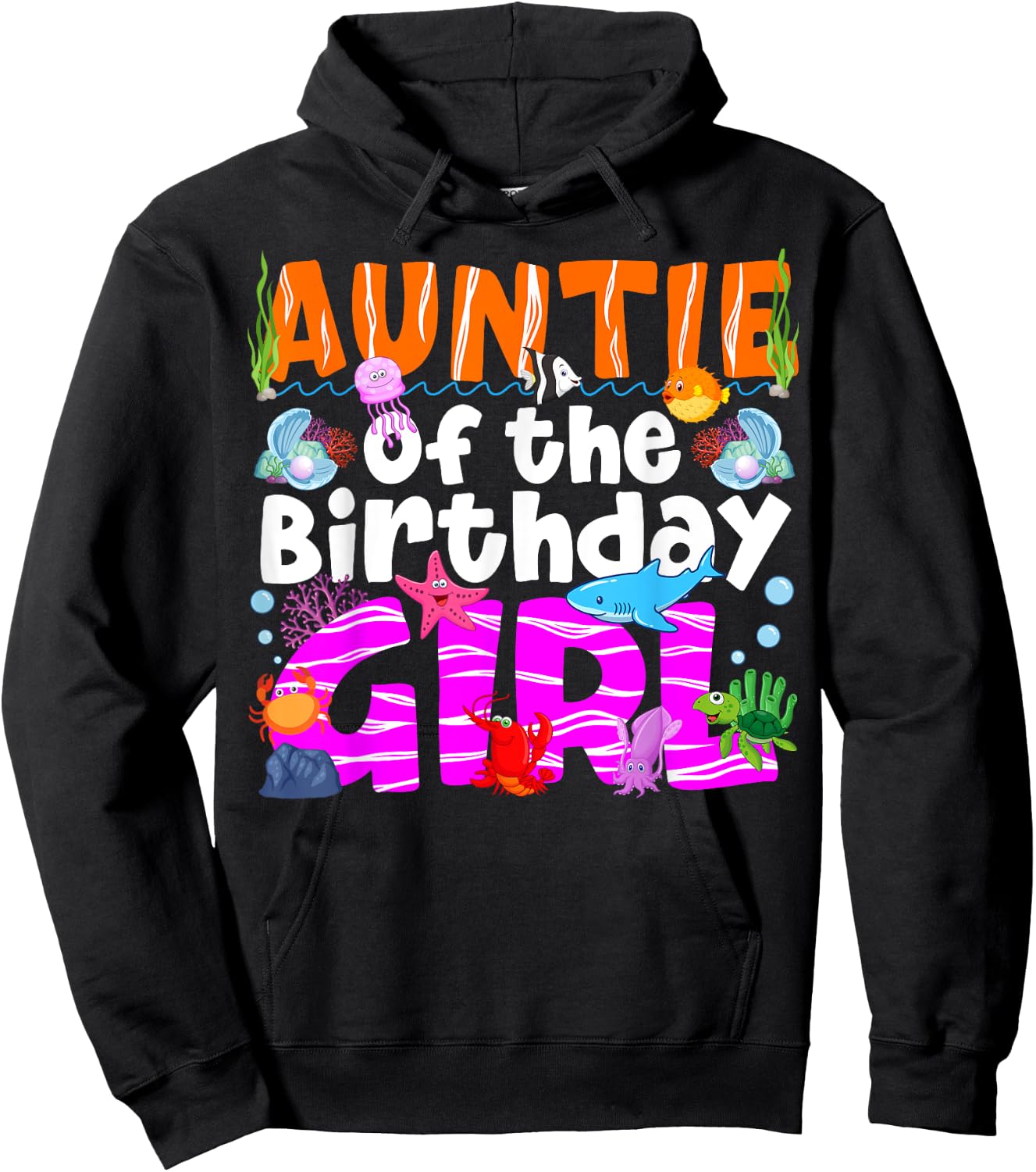Auntie Under Sea Birthday Party Girl Ocean Sea Animals Theme Hoodie - Hoodie | Black