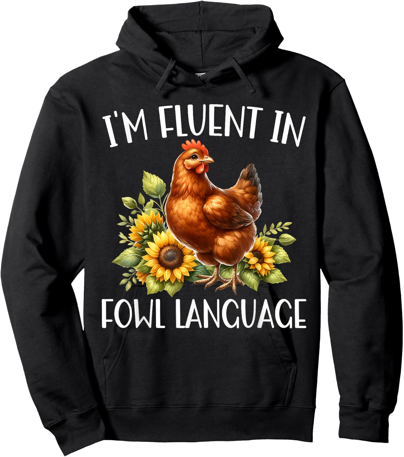 I'm Fluent In Fowl Language Funny Chicken Farmhouse Hoodie - Hoodie | Black