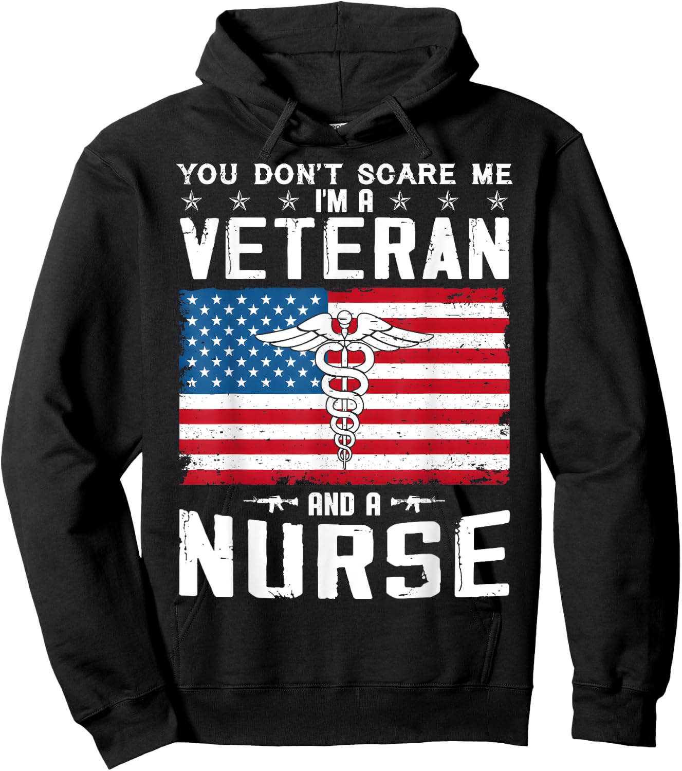 You Don't Scare Me I'm A Veteran And A Nurse Veteran Nurse Hoodie - Hoodie | Black