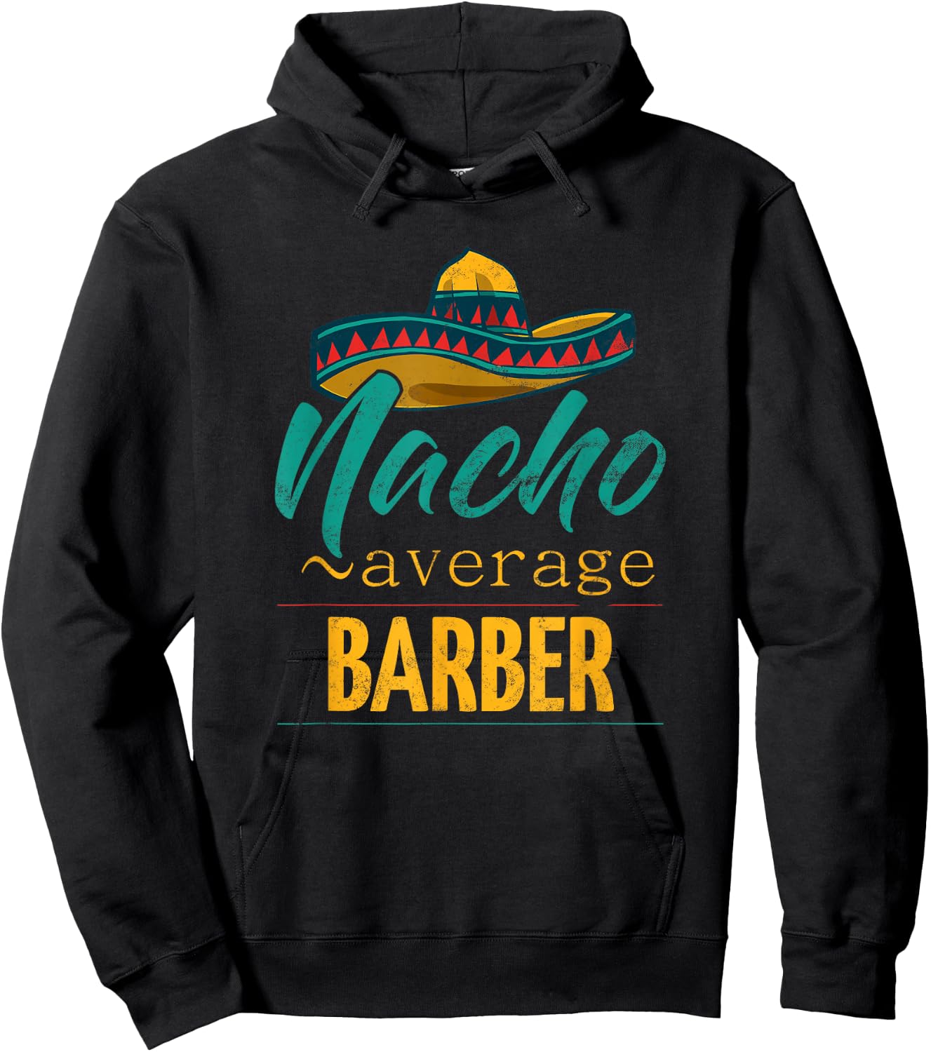 Nacho Average Barber Gift Mexican Funny Cinco De Majo Hoodie - Hoodie | Black