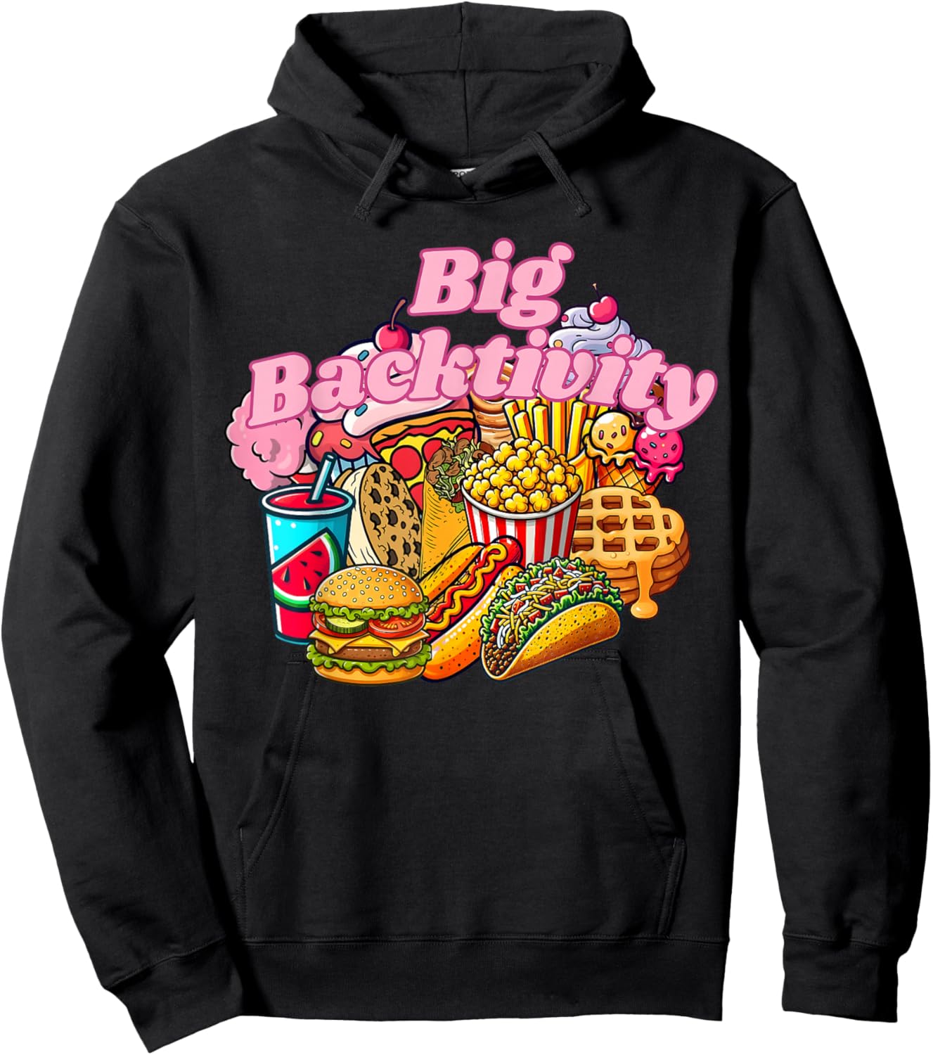 Big Backactivity Funny Big Back Energy Fast Food Sarcasm Hoodie - Hoodie | Black